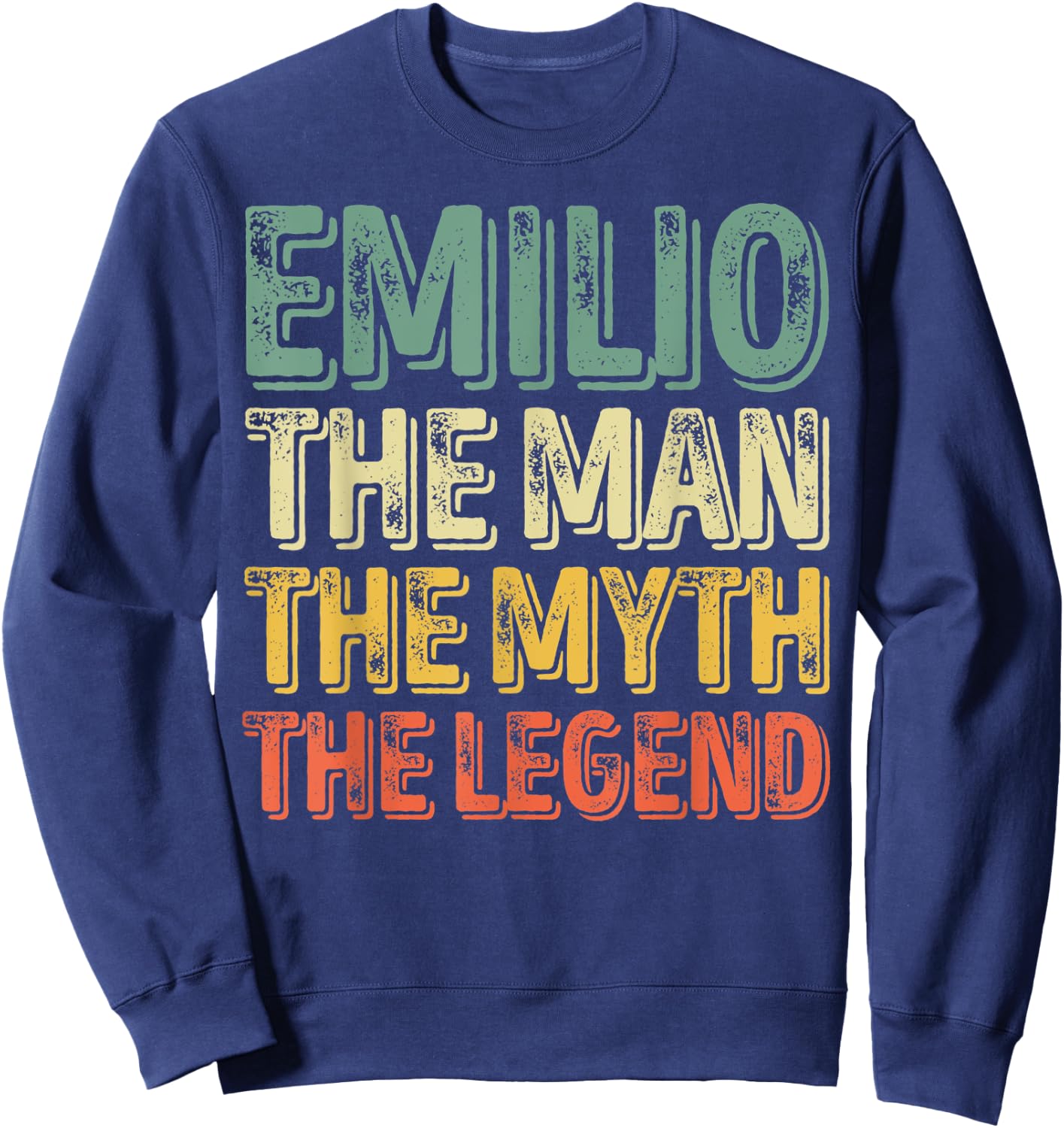 Emilio The Man The Myth The Legend Shirt First Name Emilio Sweatshirt - Sweatshirt | Navy