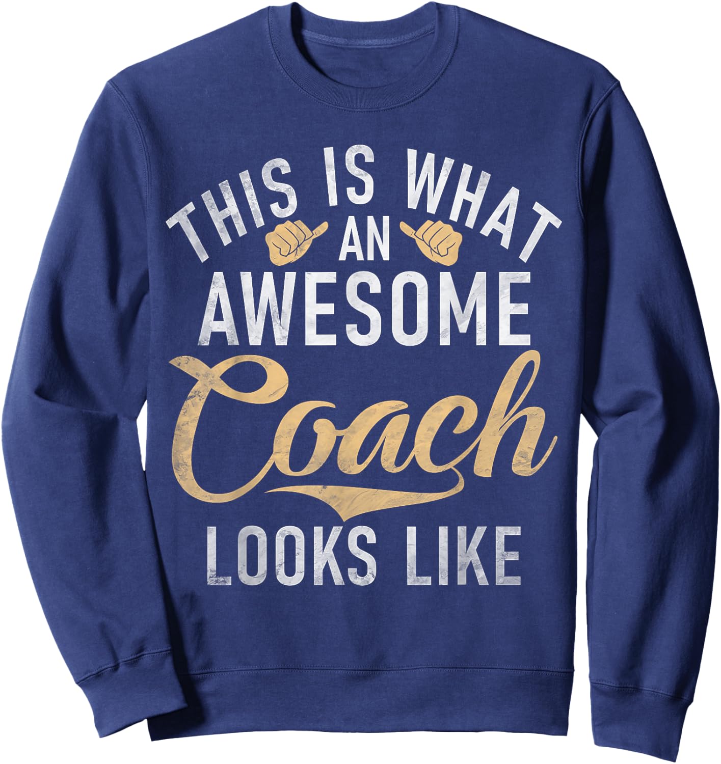 This is what an awesome Coach looks like Sports Coach Sweatshirt - Sweatshirt | Navy