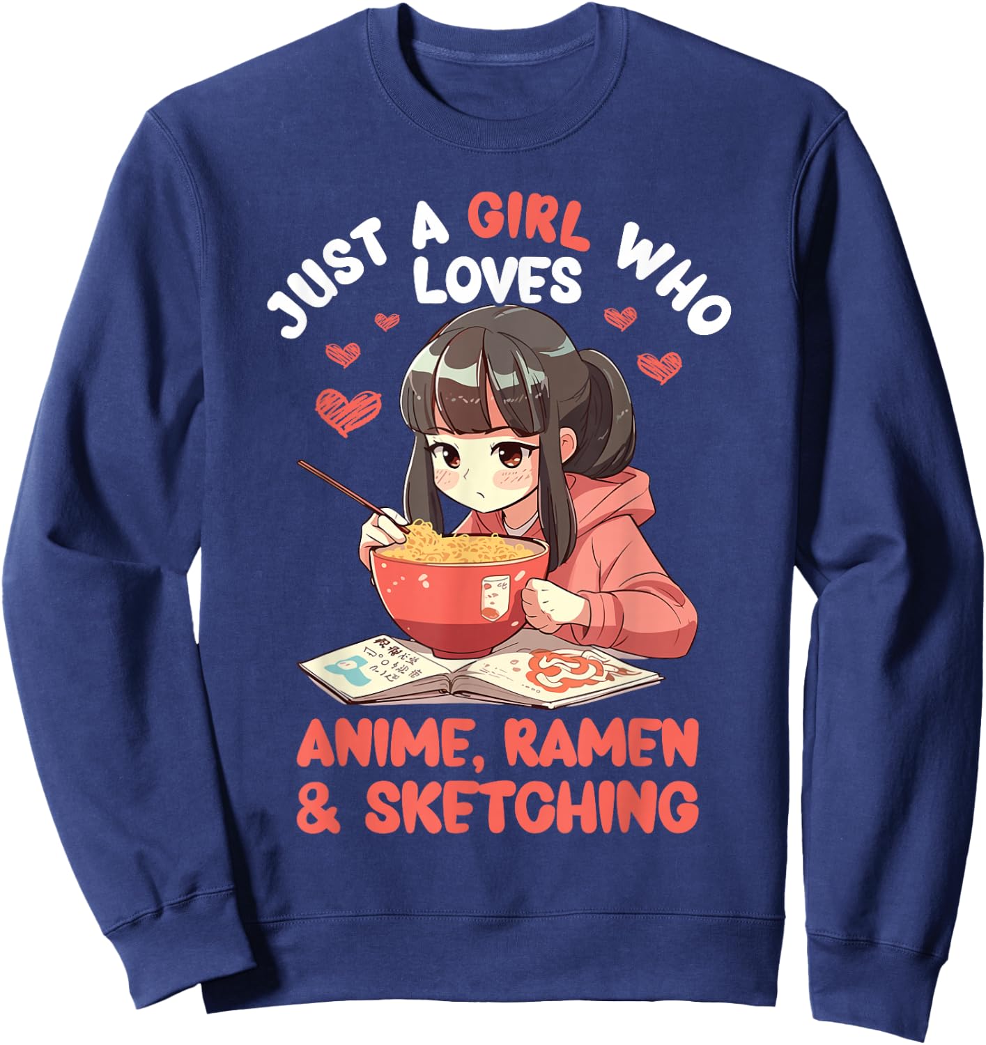 Just A Girl Who Loves Anime Ramen and Sketching Japan Anime Sweatshirt - Sweatshirt | Navy