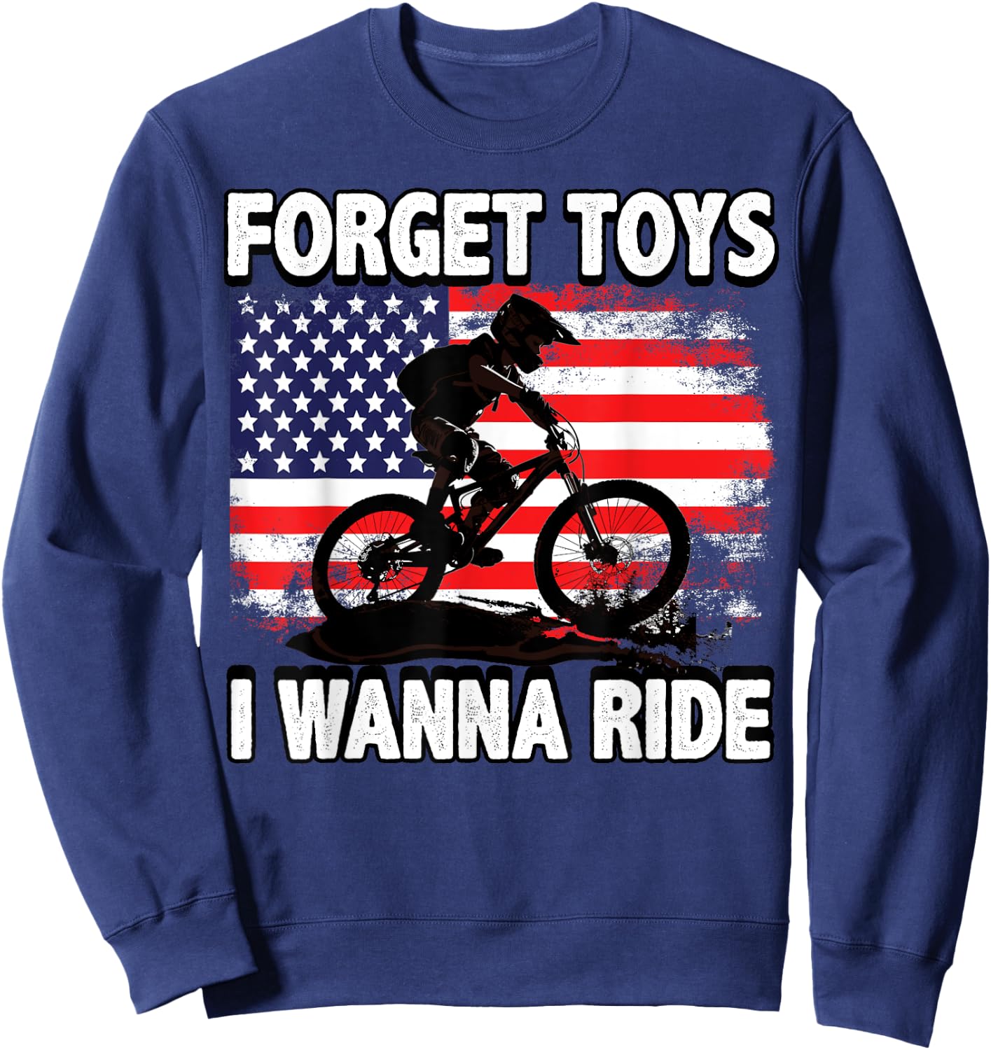 Forget Toys I Wanna Ride Mountain Bike - Downhill Sweatshirt - Sweatshirt | Navy