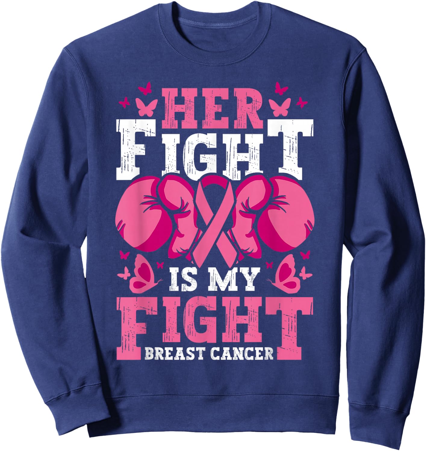 Her Fight is My Fight Boxing Gloves Breast Cancer Awareness Sweatshirt - Sweatshirt | Navy