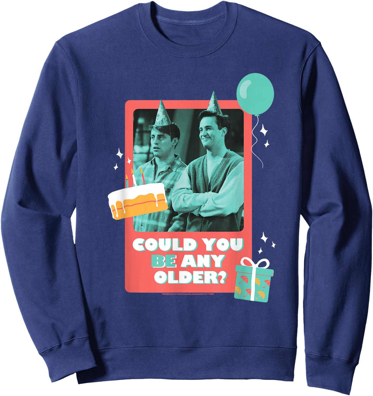 Friends Birthday Could You Be Any Older with Joey, Chandler Sweatshirt - Sweatshirt | Navy
