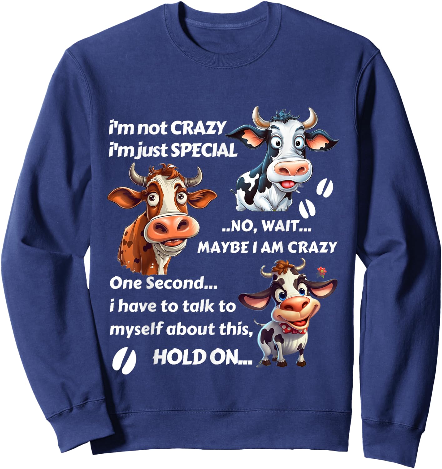 Funny Cow I'm Not Crazy I'm Just Special Sweatshirt - Sweatshirt | Navy