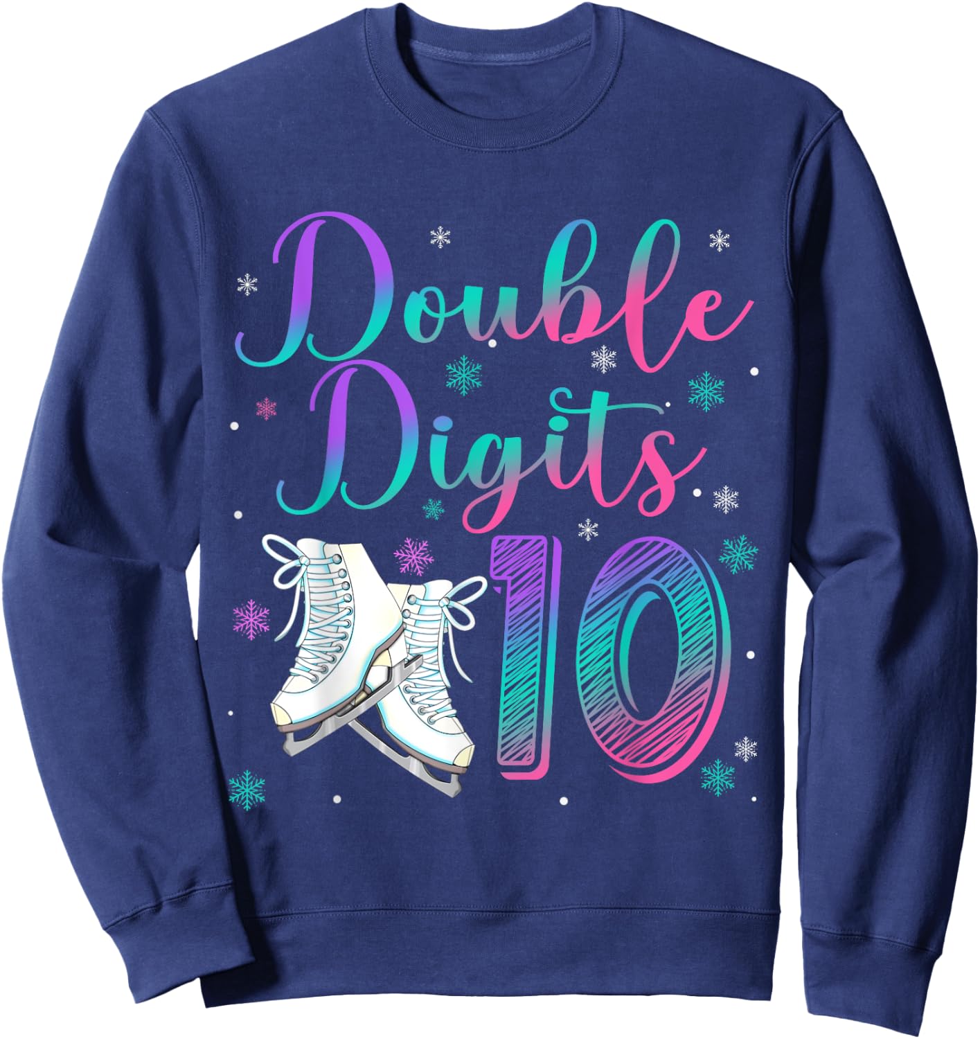 Double Digits 10 Year Old 10th Birthday Ice Skating Skate Sweatshirt - Sweatshirt | Navy