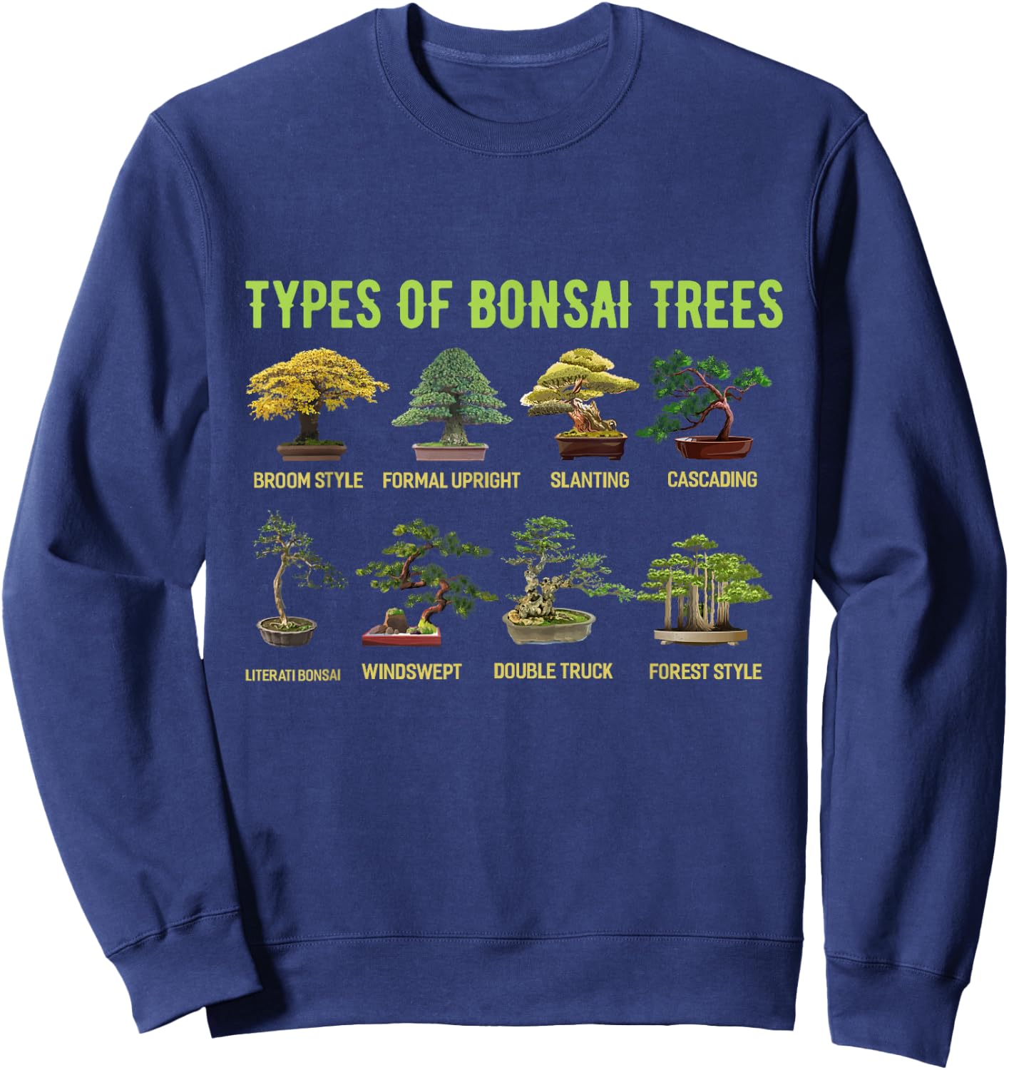 Types of Bonsai Trees Shirt Bonsai Shirt Apparel Bonsai Sweatshirt - Sweatshirt | Navy