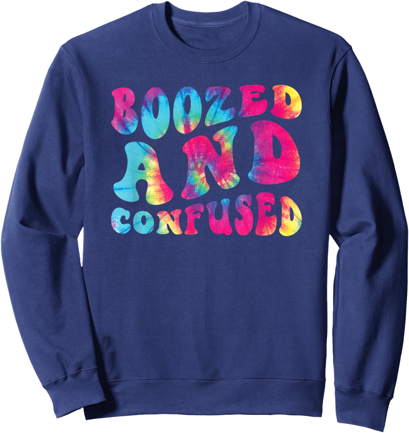 Boozed And Confused Funny Bar Alcohol Drinking Beer Wine Sweatshirt - Sweatshirt | Navy
