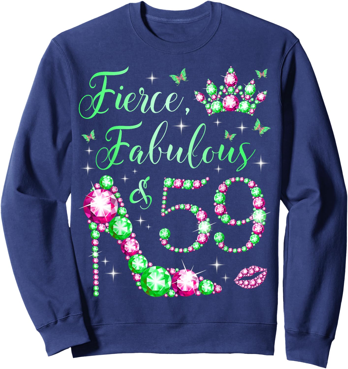 Fierce Fabulous & 59 Years Old 59th Birthday Pink & Green Sweatshirt - Sweatshirt | Navy