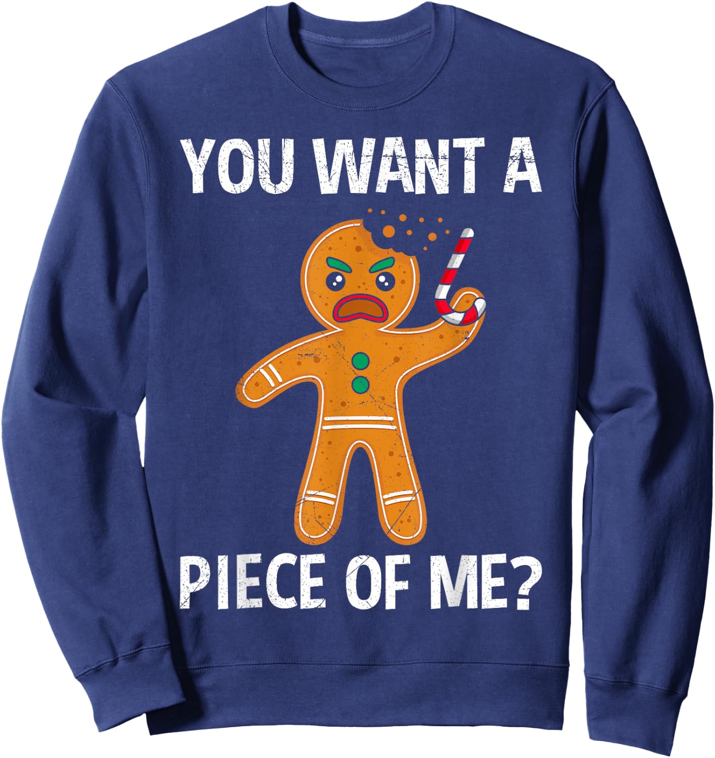 Gingerbread Man Angry You Want a Piece of Me? Gingerbread Sweatshirt - Sweatshirt | Navy