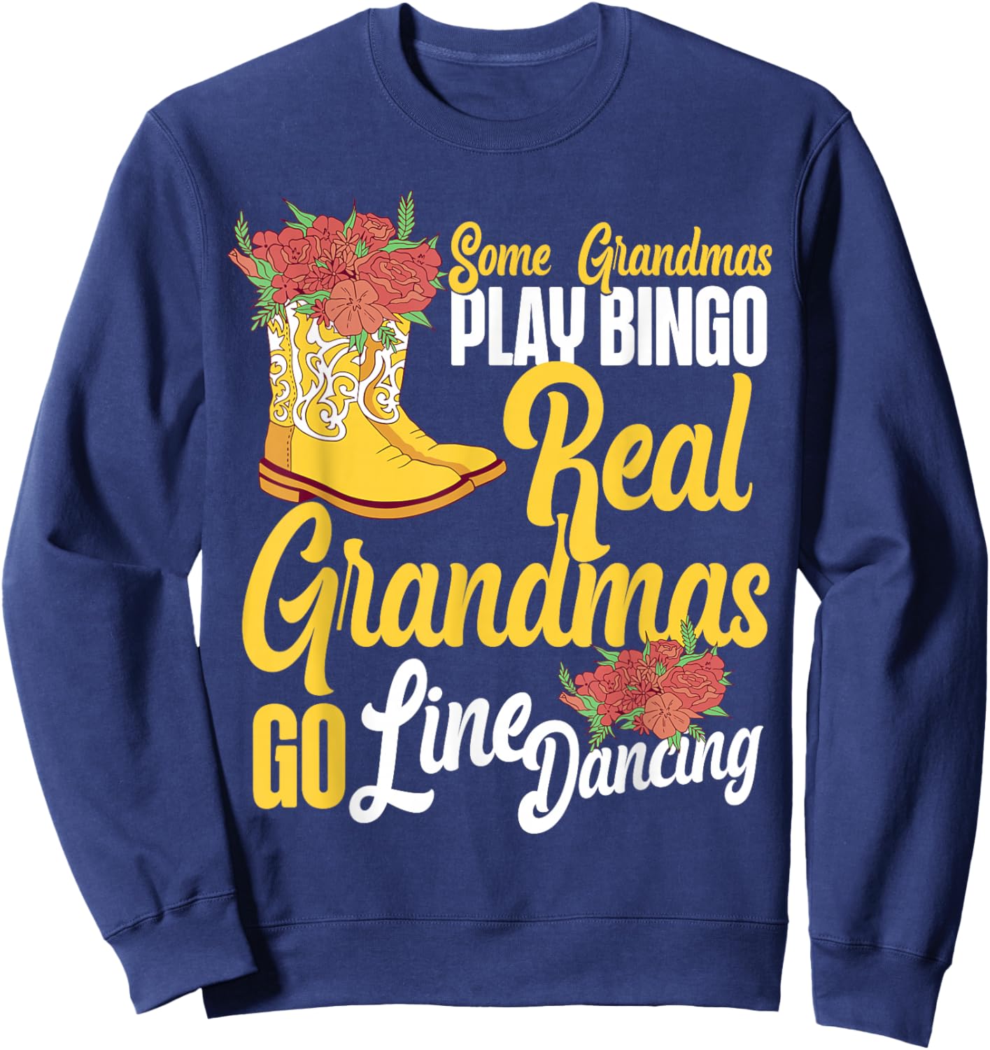 Line Dancing Dance Teacher Grandma Some Grandmas Play Bingo Sweatshirt - Sweatshirt | Navy