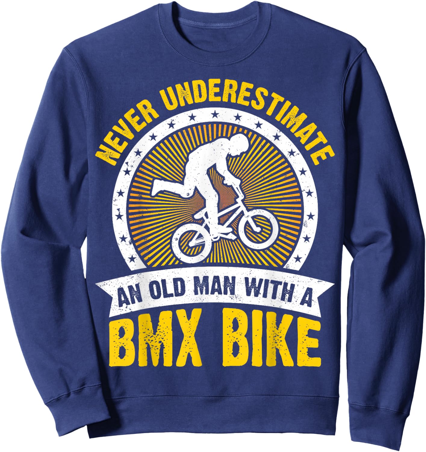 Retro Vintage Never Underestimate an Old Man With A BMX Bike Sweatshirt - Sweatshirt | Navy