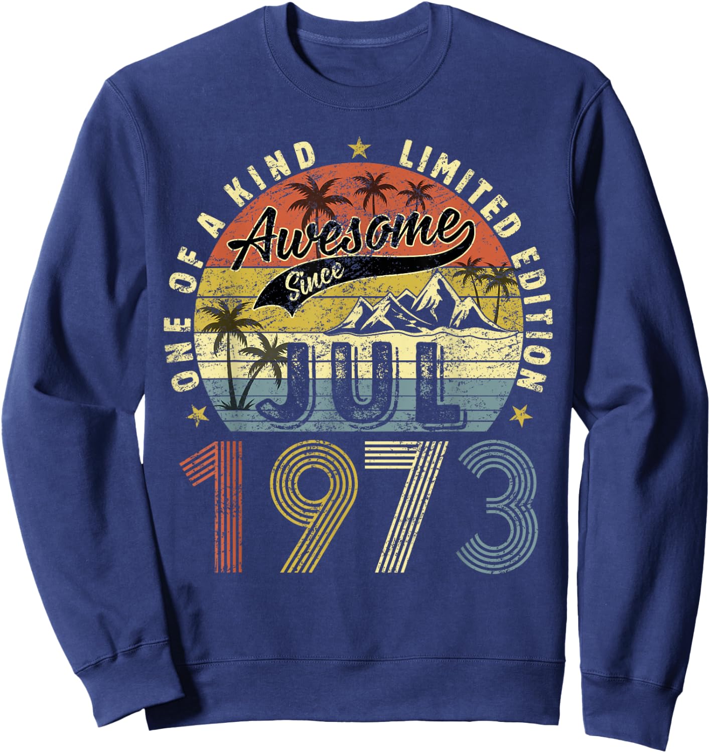 50 Yrs Old Gifts 50th Birthday Men Women Since July 1973 Sweatshirt - Sweatshirt | Navy