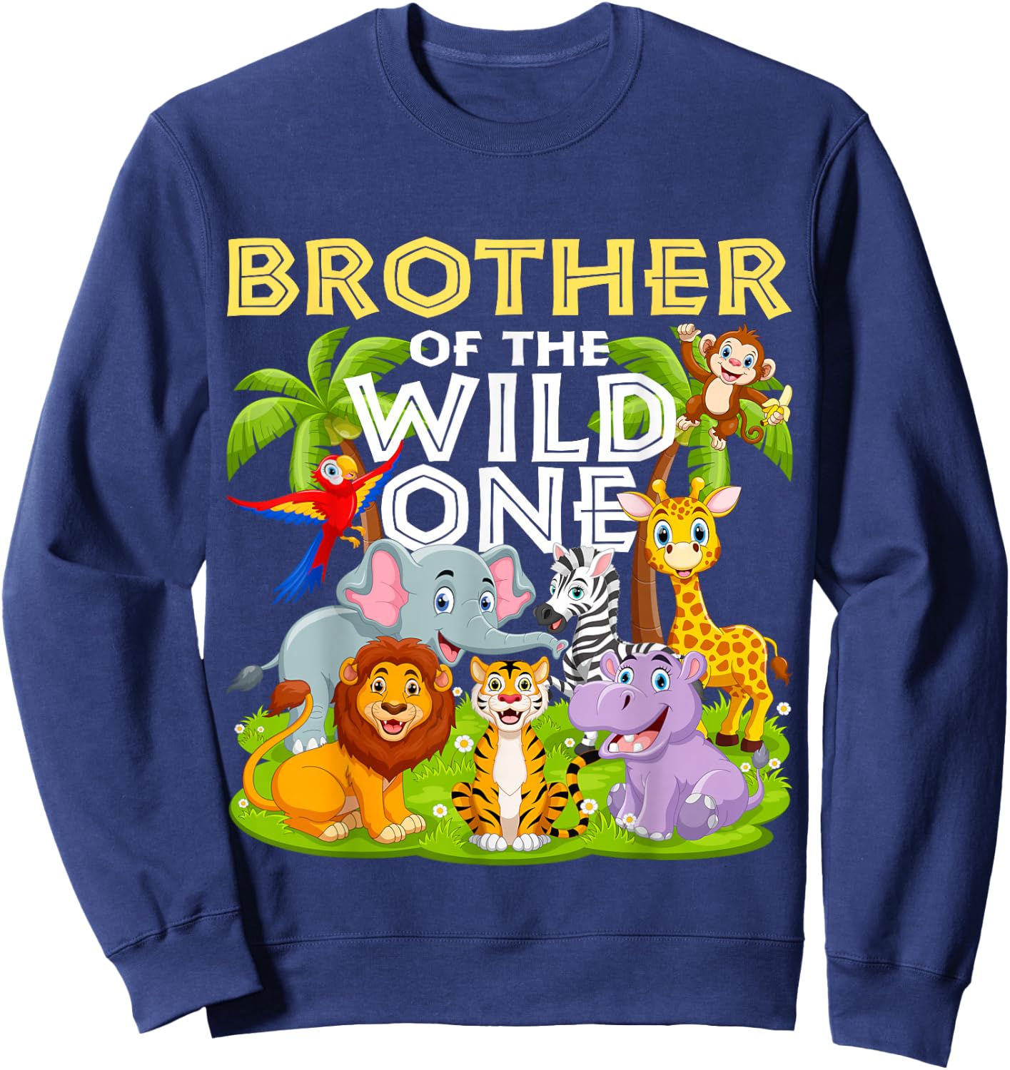 Brother Of The Wild One Birthday Zoo Animal Safari Jungle Sweatshirt - Sweatshirt | Navy