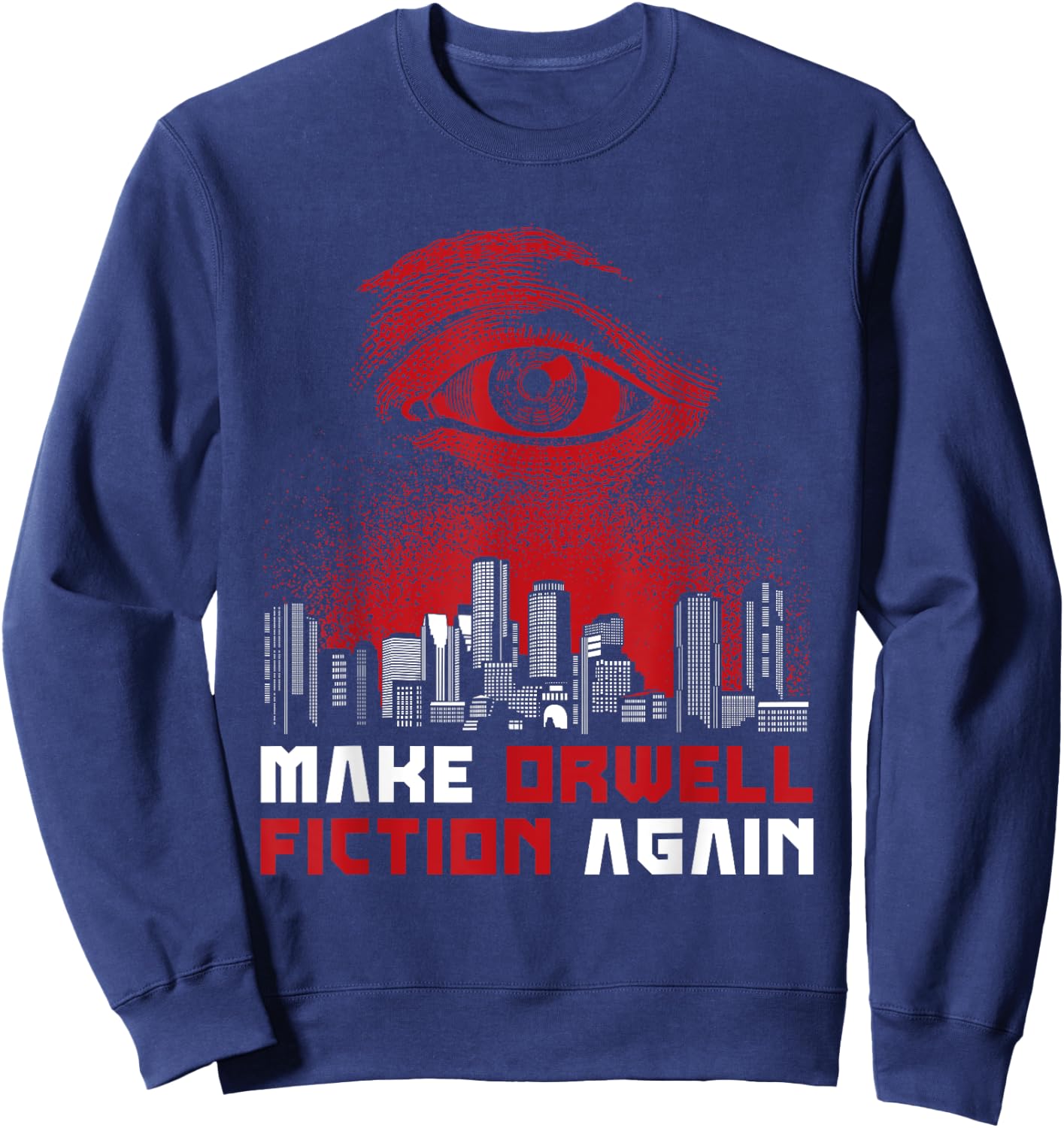 Make Orwell Fiction Again - Dystopian Future Sweatshirt - Sweatshirt | Navy