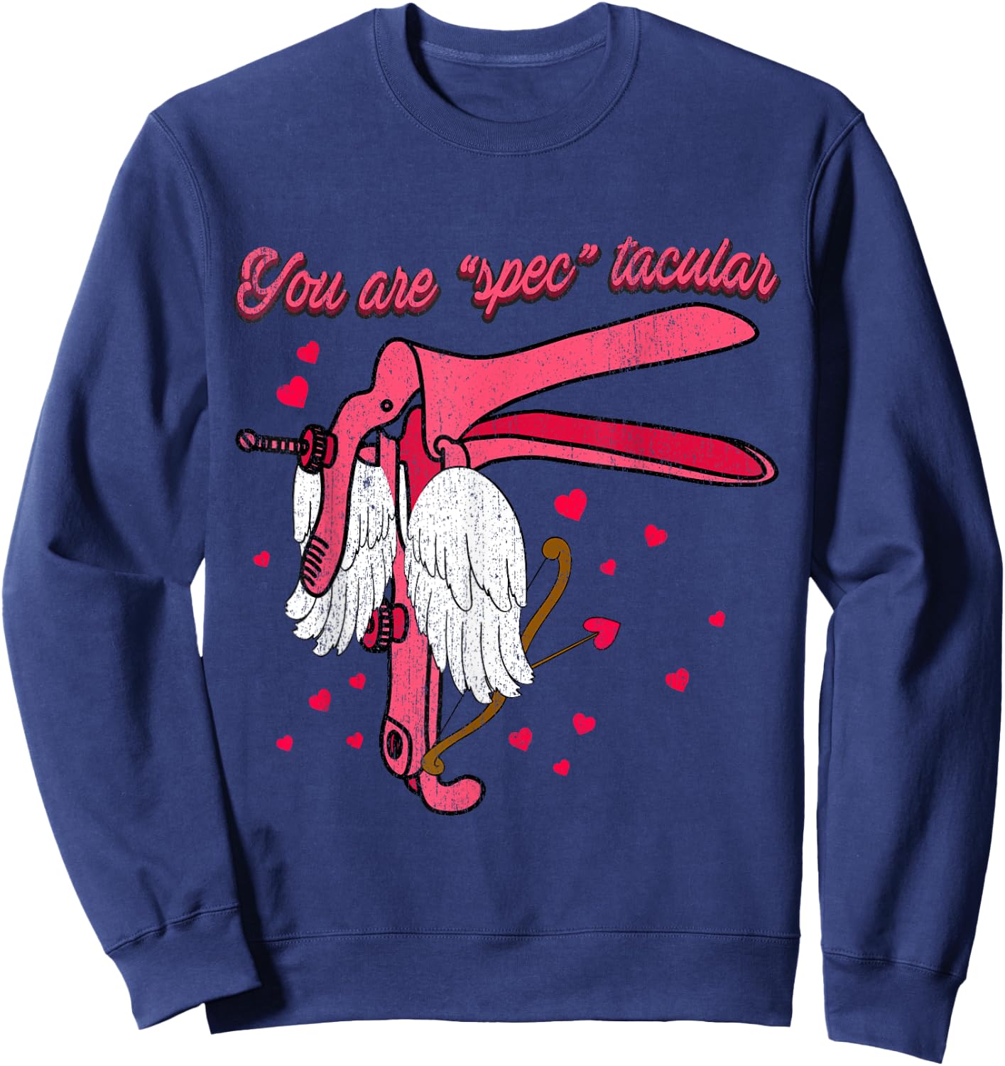 Speculum Nurse Valentines Funny OBGYN You're Spectacular, L& Sweatshirt - Sweatshirt | Navy