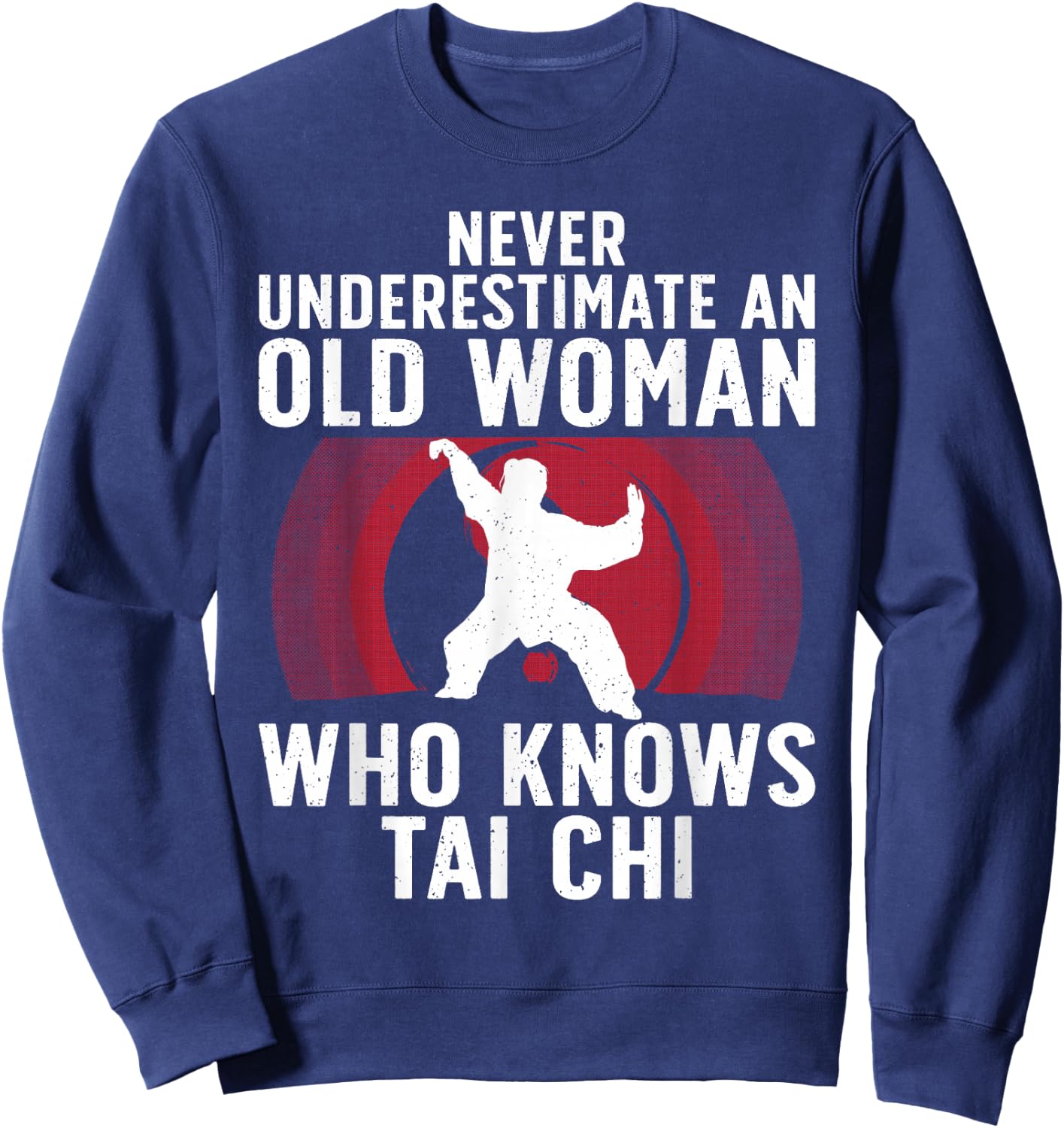 Funny Tai Chi Design Grandma Martial Arts Lovers Sweatshirt - Sweatshirt | Navy