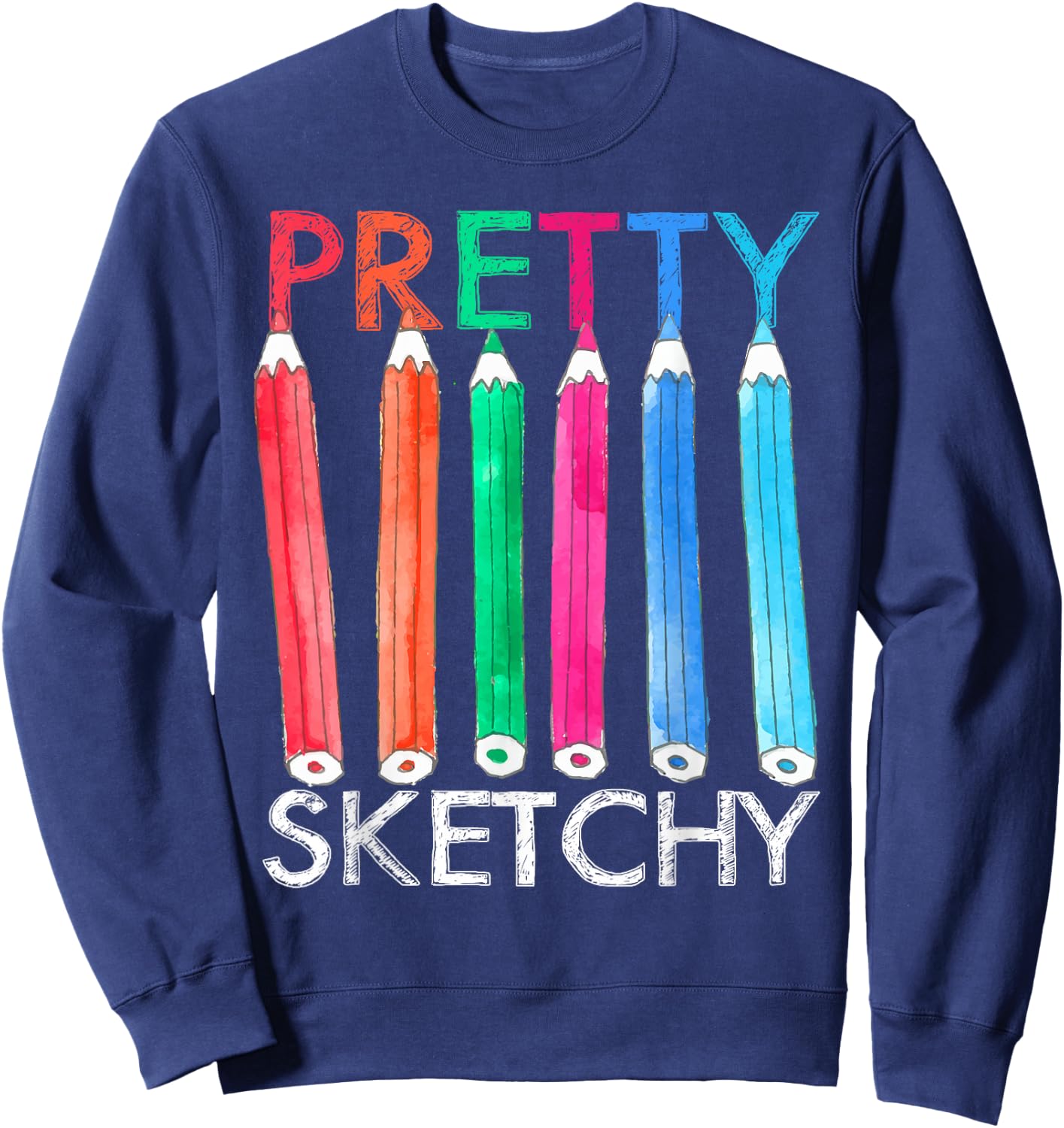 Funny Pretty Sketchy Art For Artistic Men Women Kids Artist Sweatshirt - Sweatshirt | Navy