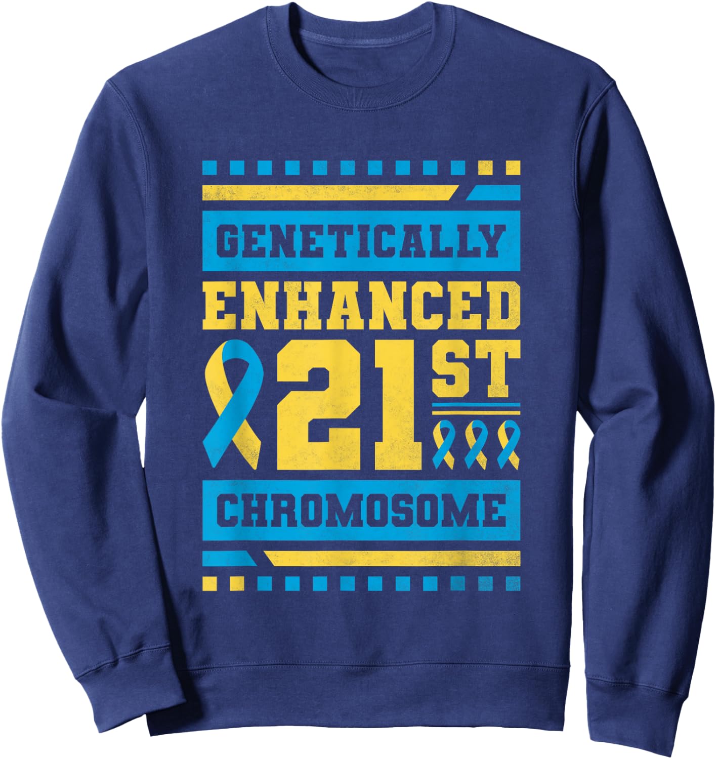 Genetically Enhanced 21st Chromosome, T21 Awareness Sweatshirt - Sweatshirt | Navy