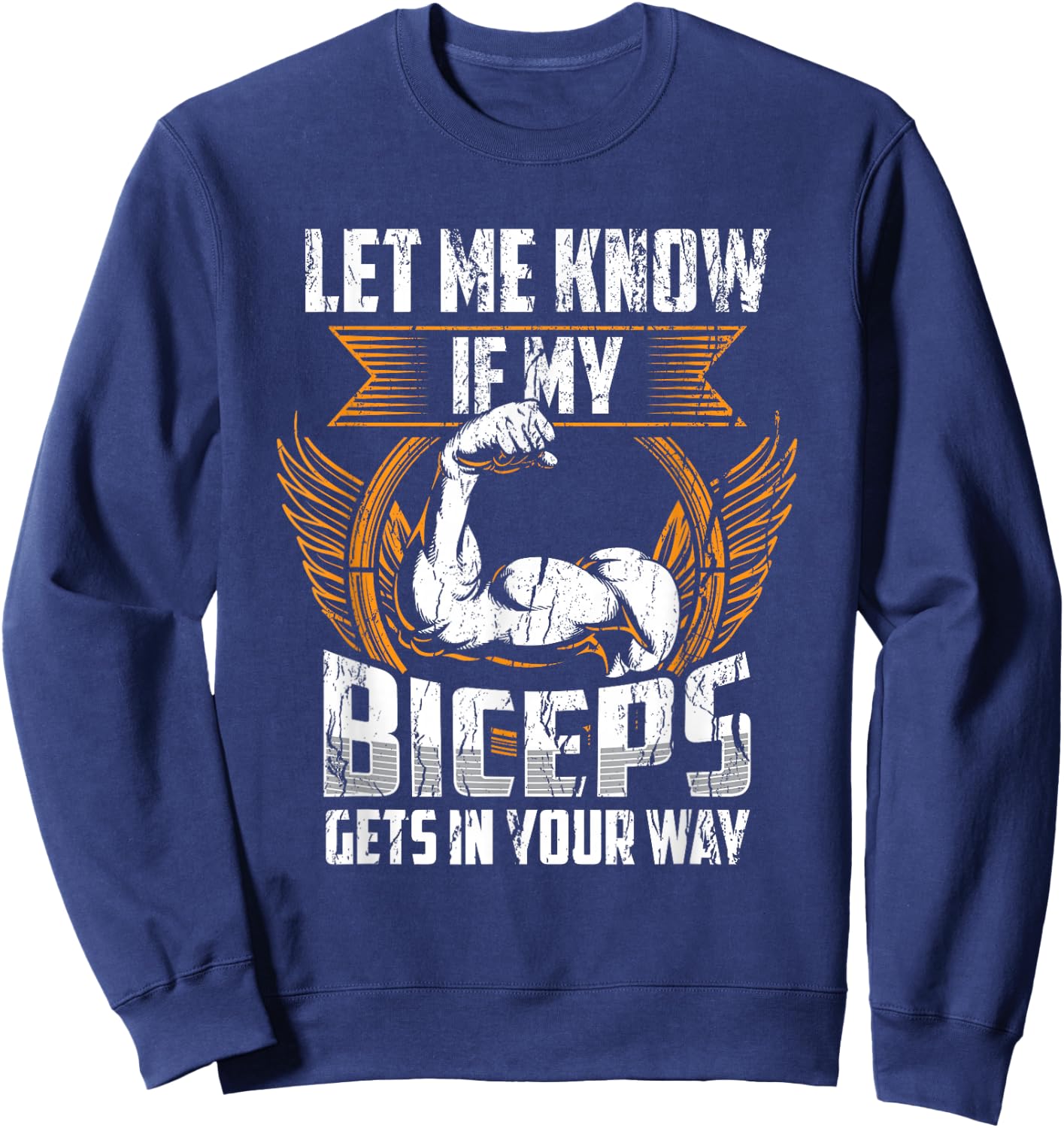 Let Me Know If My Biceps Gets In Your Way Curl Muscle Sweatshirt - Sweatshirt | Navy
