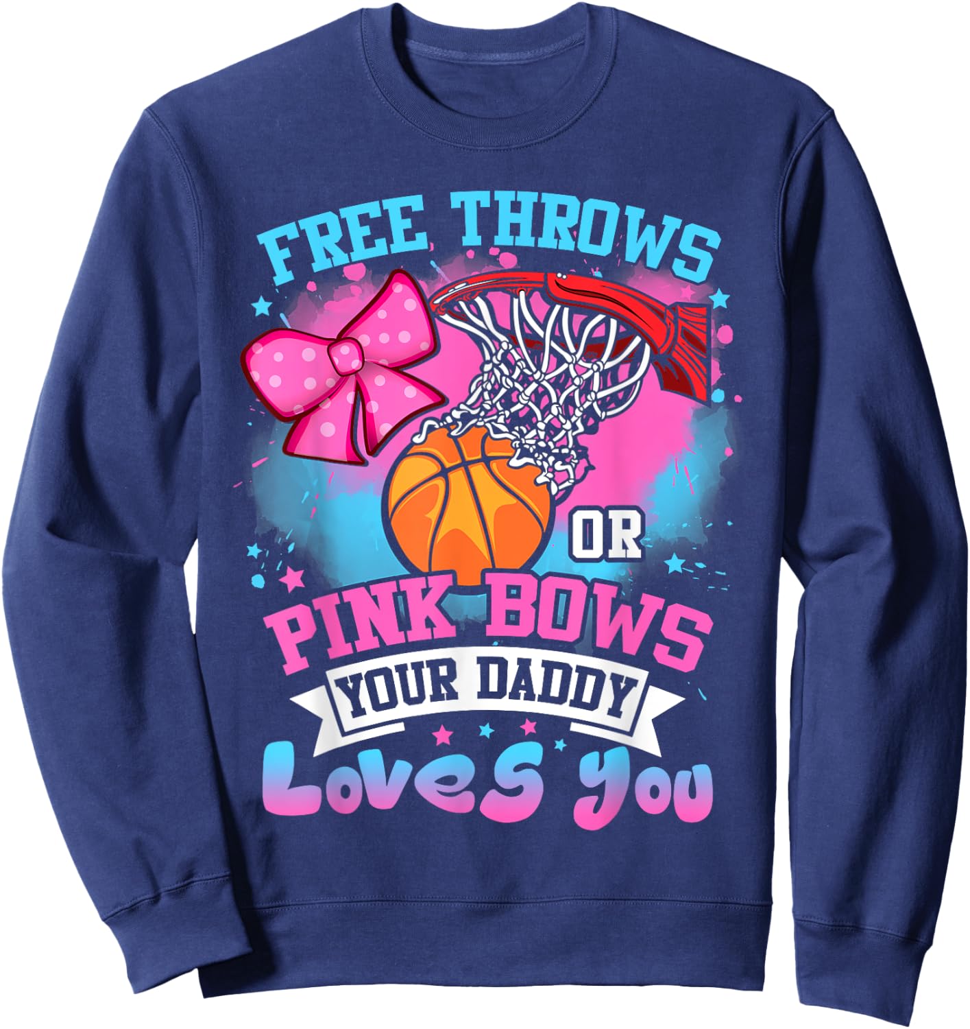 Free Throws or Pink Bows Daddy Loves You Gender Reveal Sweatshirt - Sweatshirt | Navy