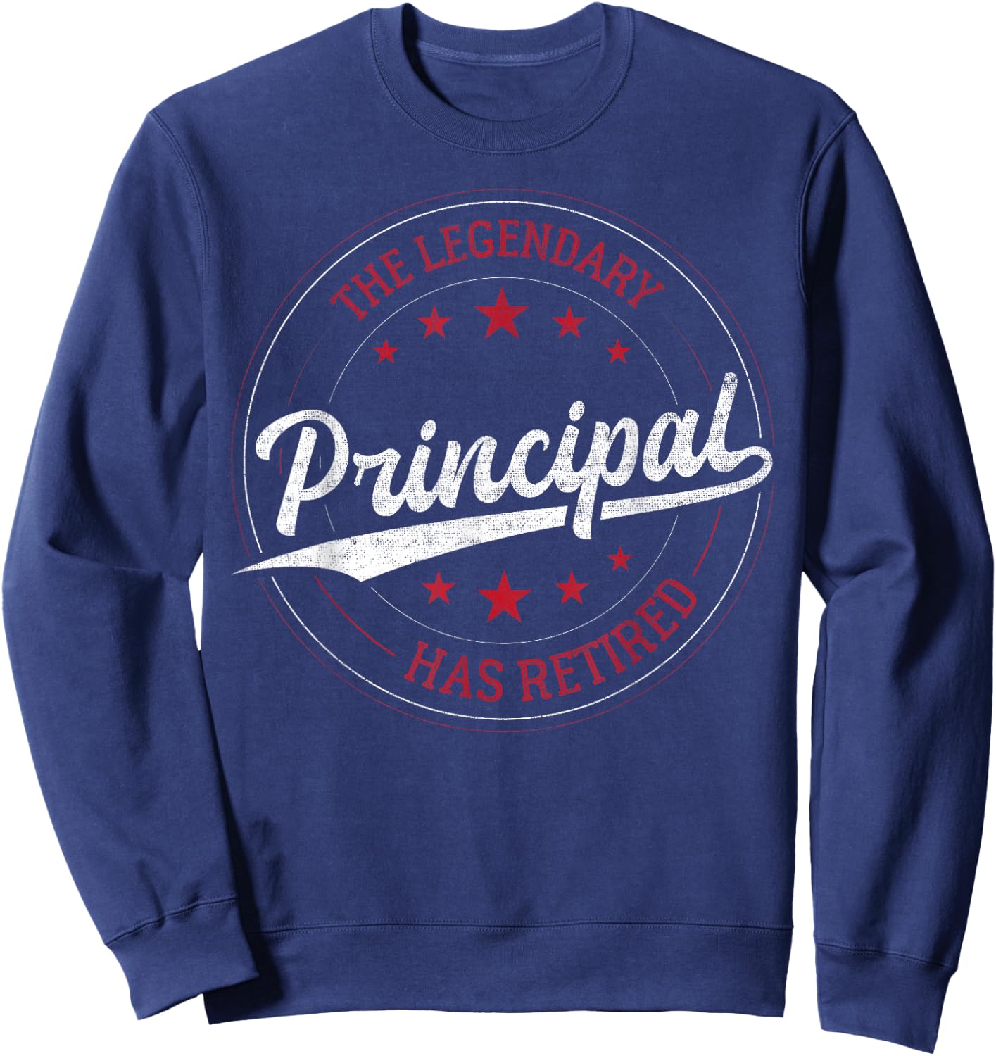Legendary Retired Principal Sweatshirt - Sweatshirt | Navy
