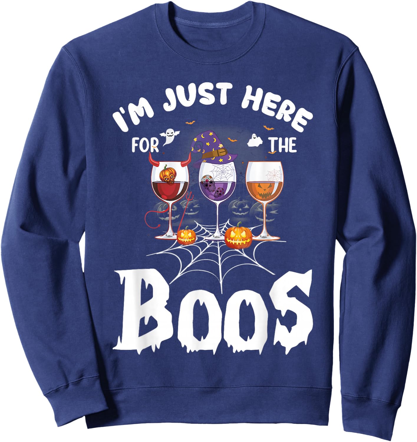 Halloween Wine Glasses Of Wine I'm Just Here For The Boos Sweatshirt - Sweatshirt | Navy