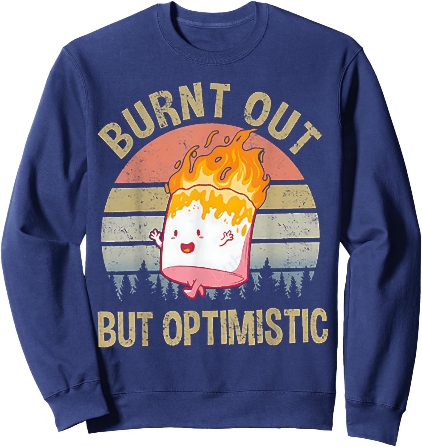 Burnt Out But Optimistic - Retro Vintage Sunset Sweatshirt - Sweatshirt | Navy