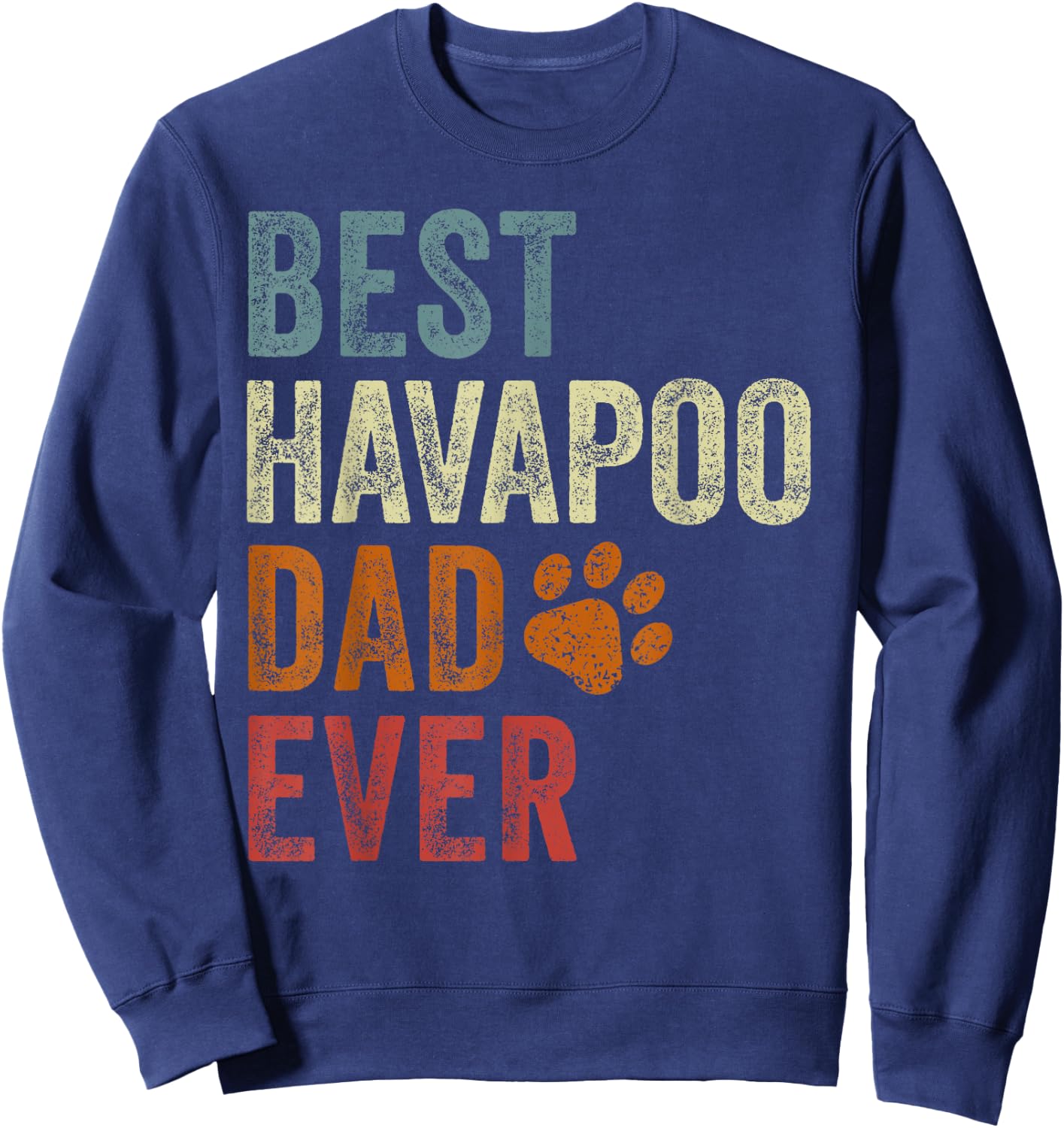 Retro Best Havapoo Dad Ever Havapoo Papa Father's Day Sweatshirt - Sweatshirt | Navy