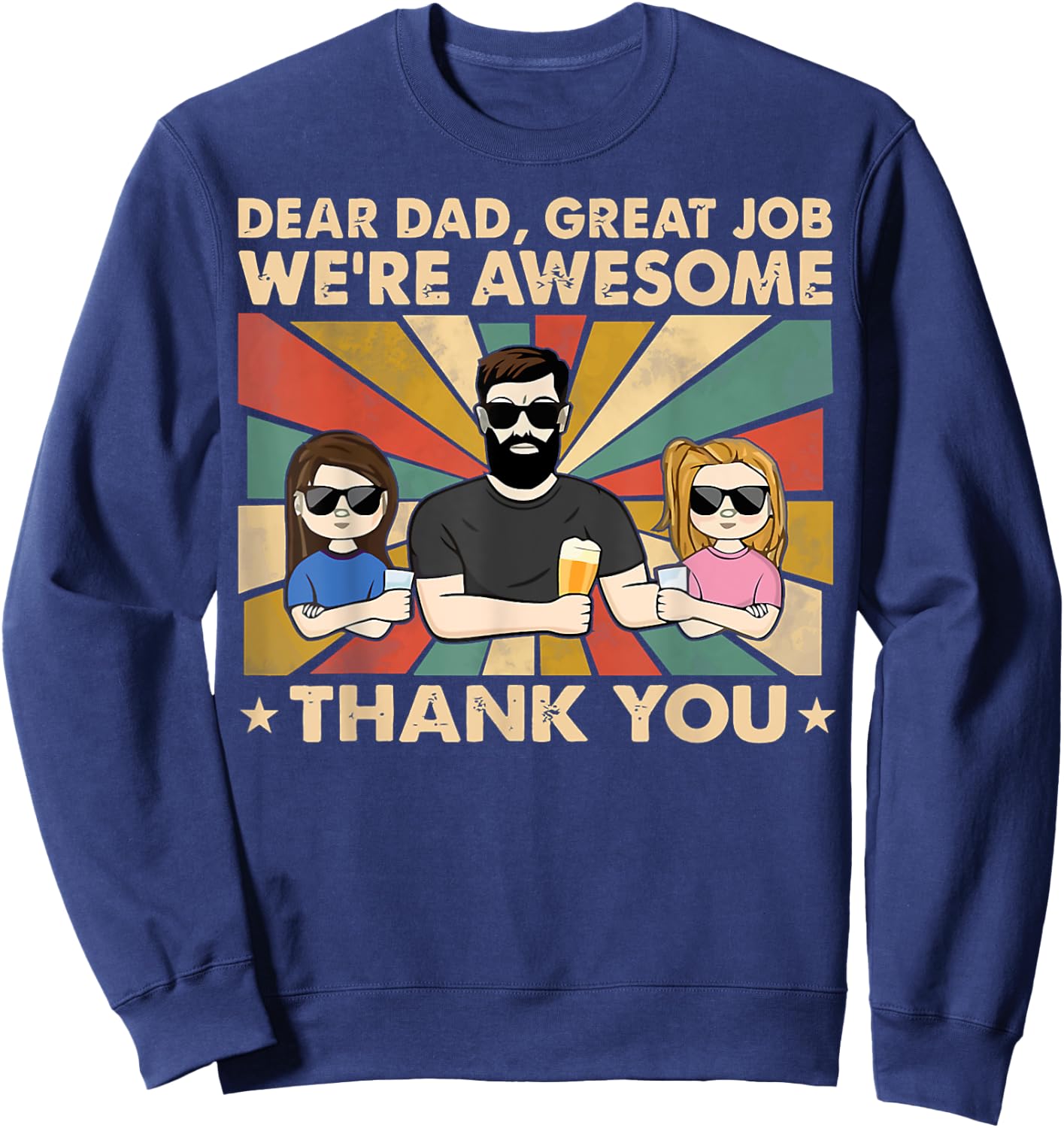 Dear Dad Great Job We're Awesome Thank You, Father Day Sweatshirt - Sweatshirt | Navy