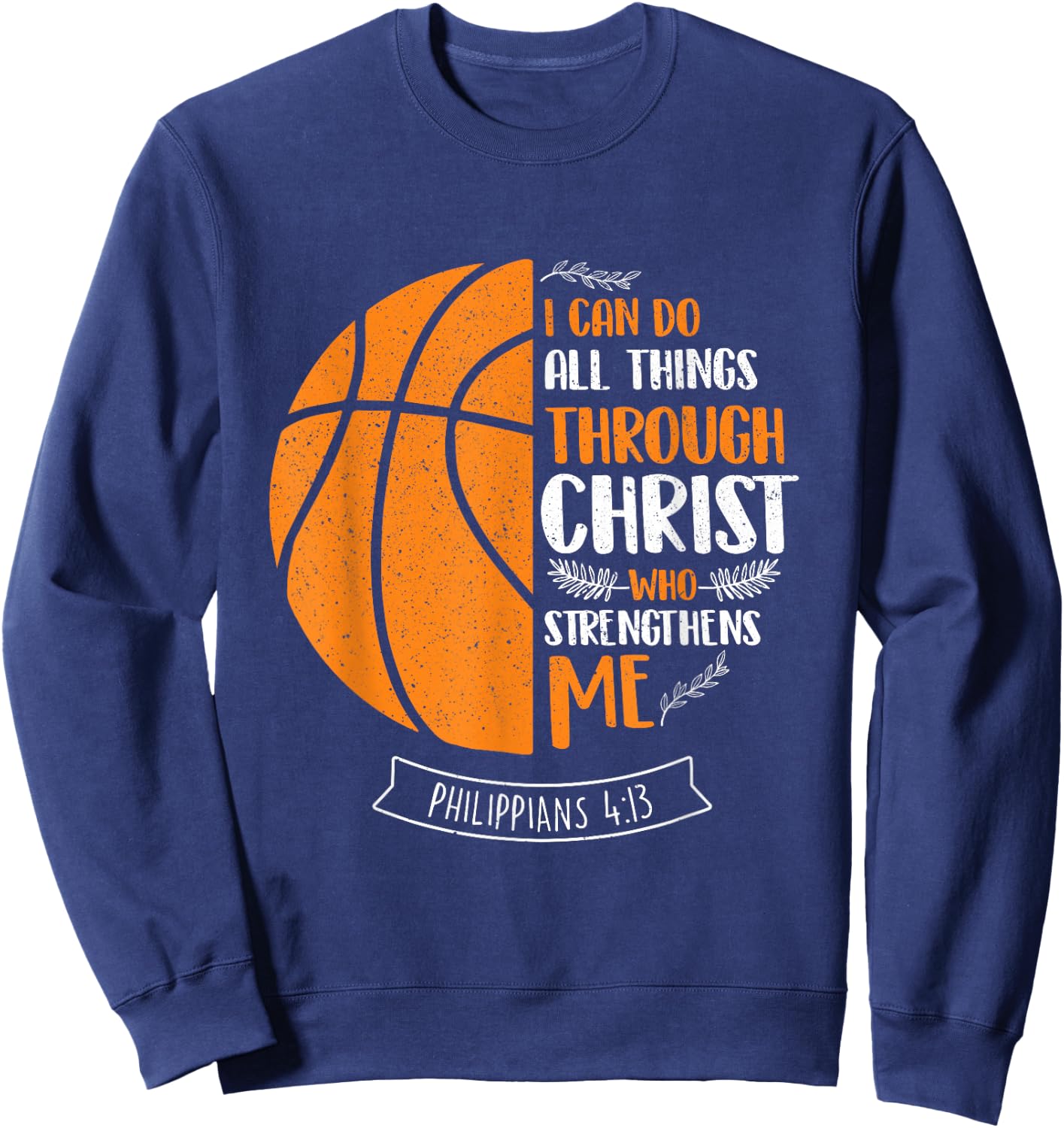 I Can Do All Things Through Christ - Basketball Player Ball Sweatshirt - Sweatshirt | Navy