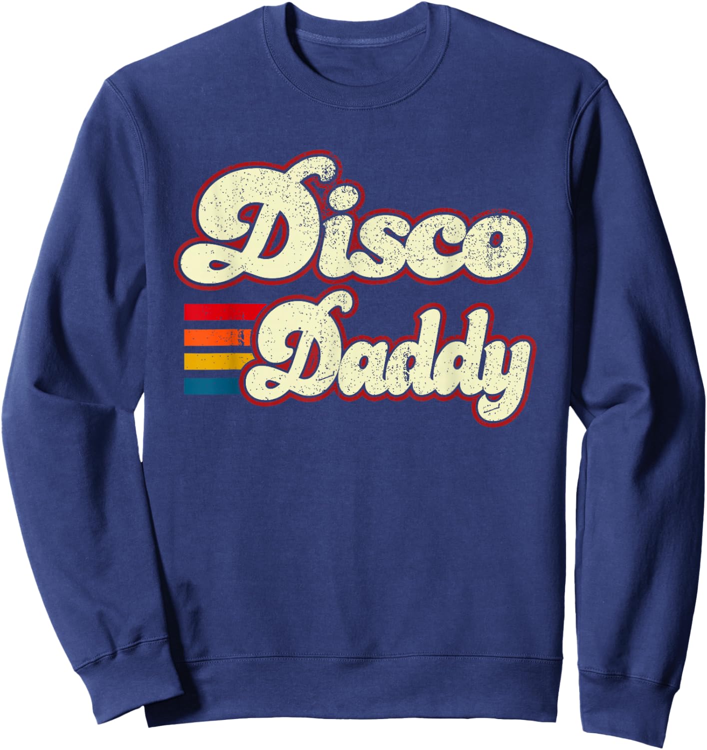 Disco Daddy Funny Retro Matching 70s 80s Party Costume Dad Sweatshirt - Sweatshirt | Navy