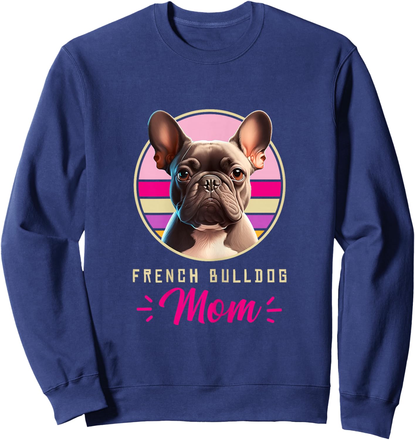 Funny French Bulldog Retro Outfits Clothes Frenchie Dog Mom Sweatshirt - Sweatshirt | Navy