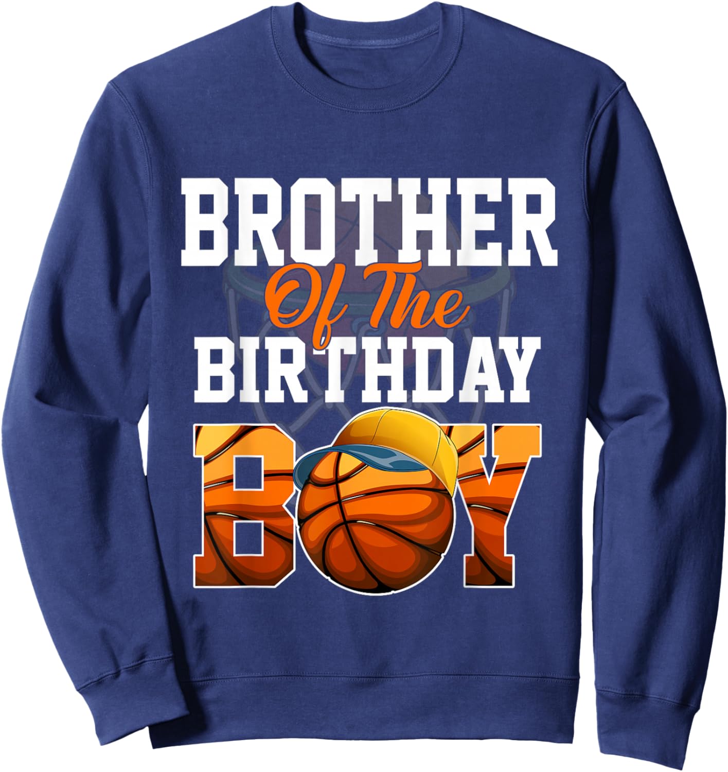 Family Baller B-day Party Brother Basketball Birthday Boy Sweatshirt - Sweatshirt | Navy