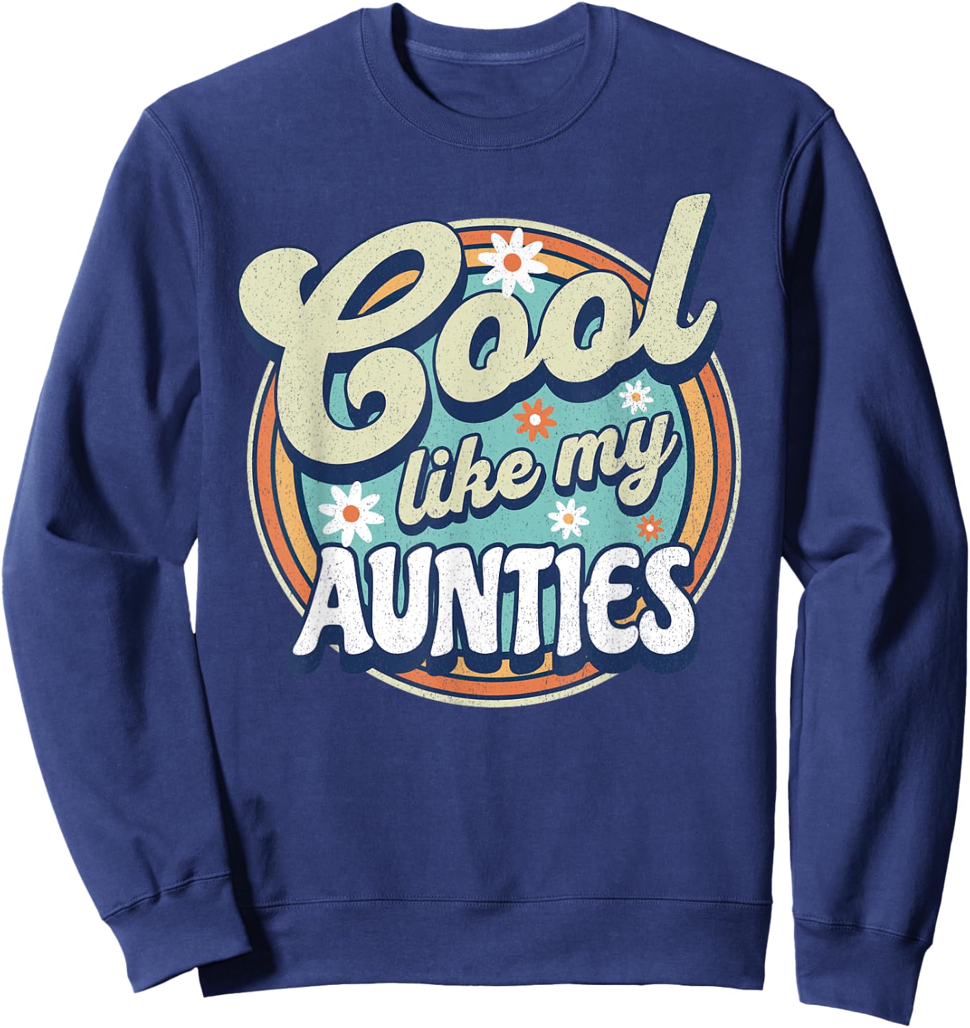 Cool like my aunties, retro groovy aunts day appreciation Sweatshirt - Sweatshirt | Navy