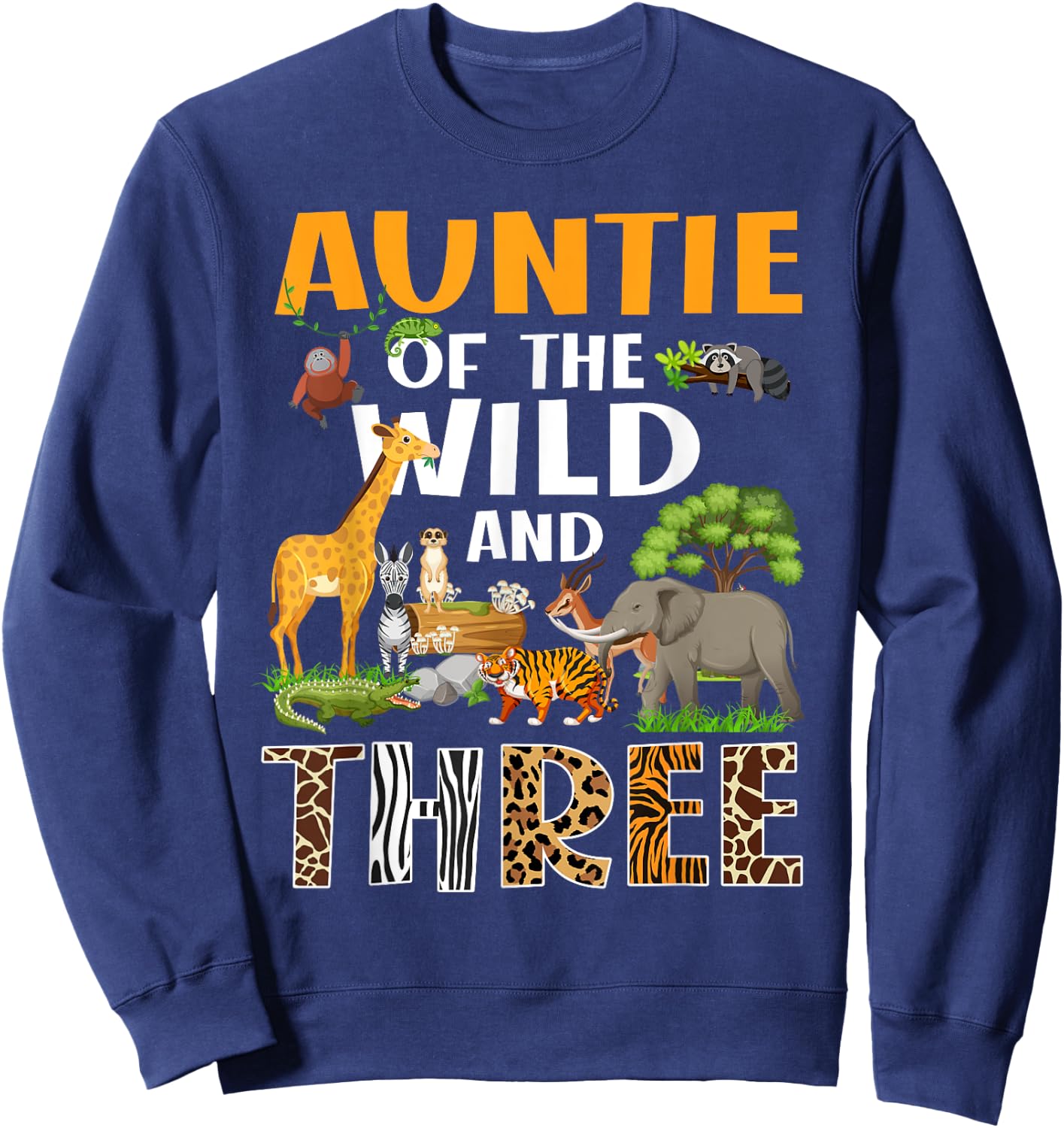 Auntie Of The Wild Three Zoo Birthday Safari Jungle Sweatshirt - Sweatshirt | Navy