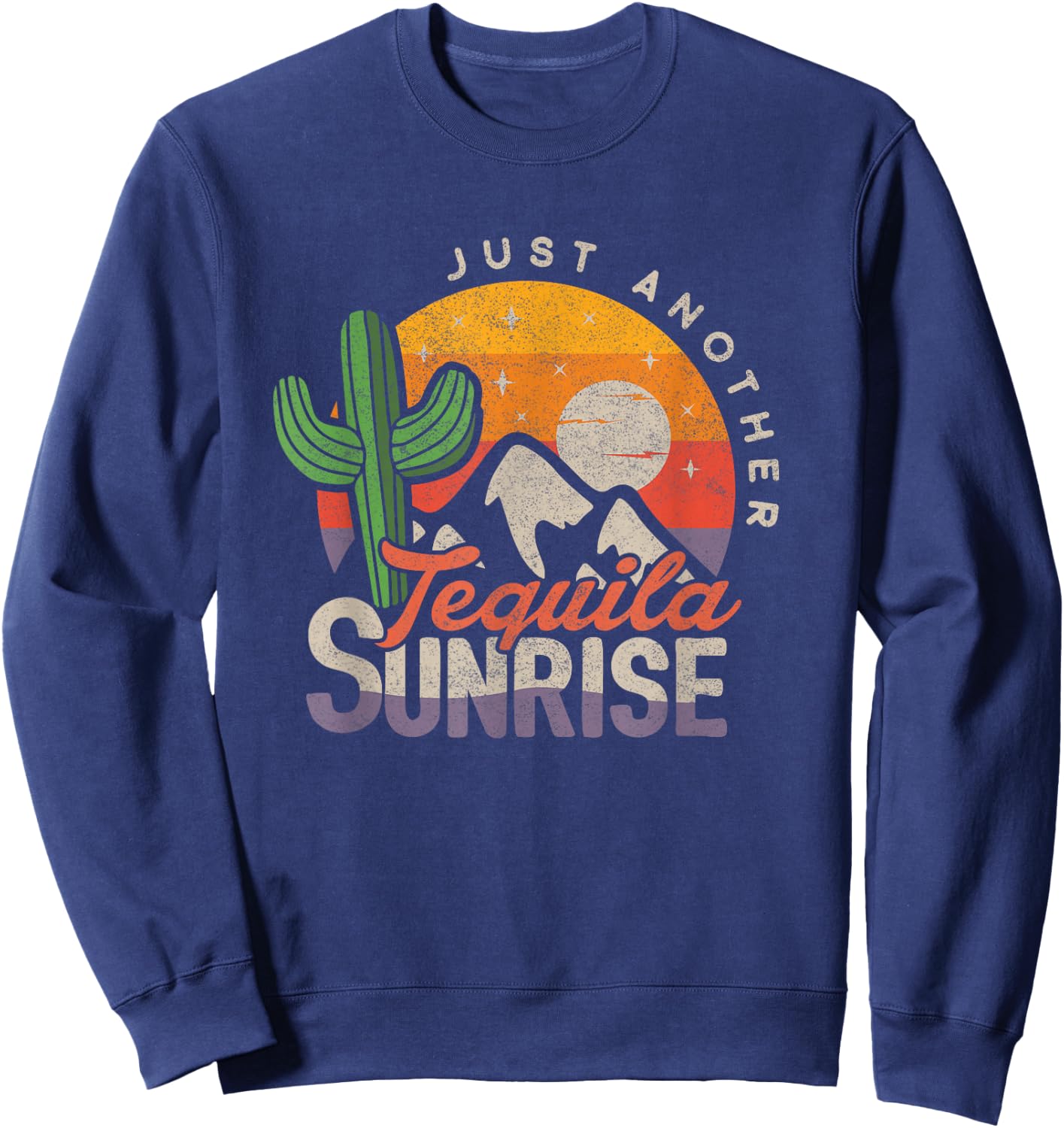 Summer Camp Party Tequila Day Just Another Tequila Sunrise Sweatshirt - Sweatshirt | Navy