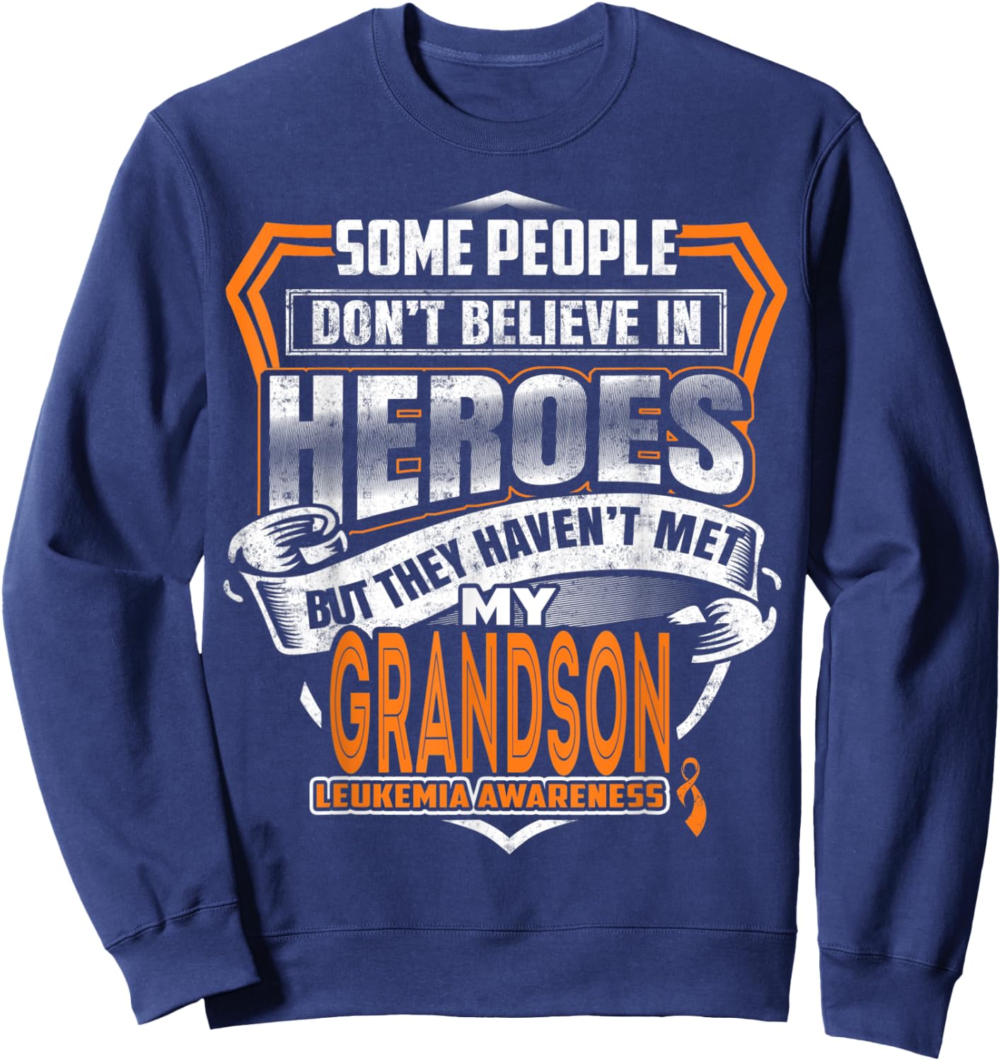 My Grandson's Fight is My Fight Leukemia Awareness Sweatshirt - Sweatshirt | Navy
