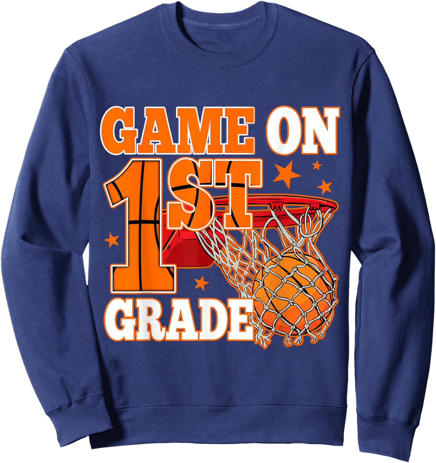 Game On 1st Grade Basketball Back To School First Grade Team Sweatshirt - Sweatshirt | Navy
