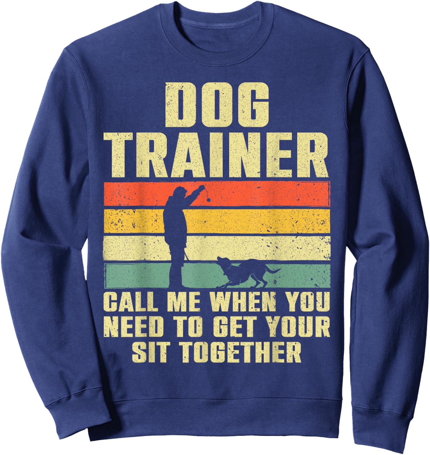 Funny Dog Training Design Women Dog Trainer Training Sweatshirt - Sweatshirt | Navy