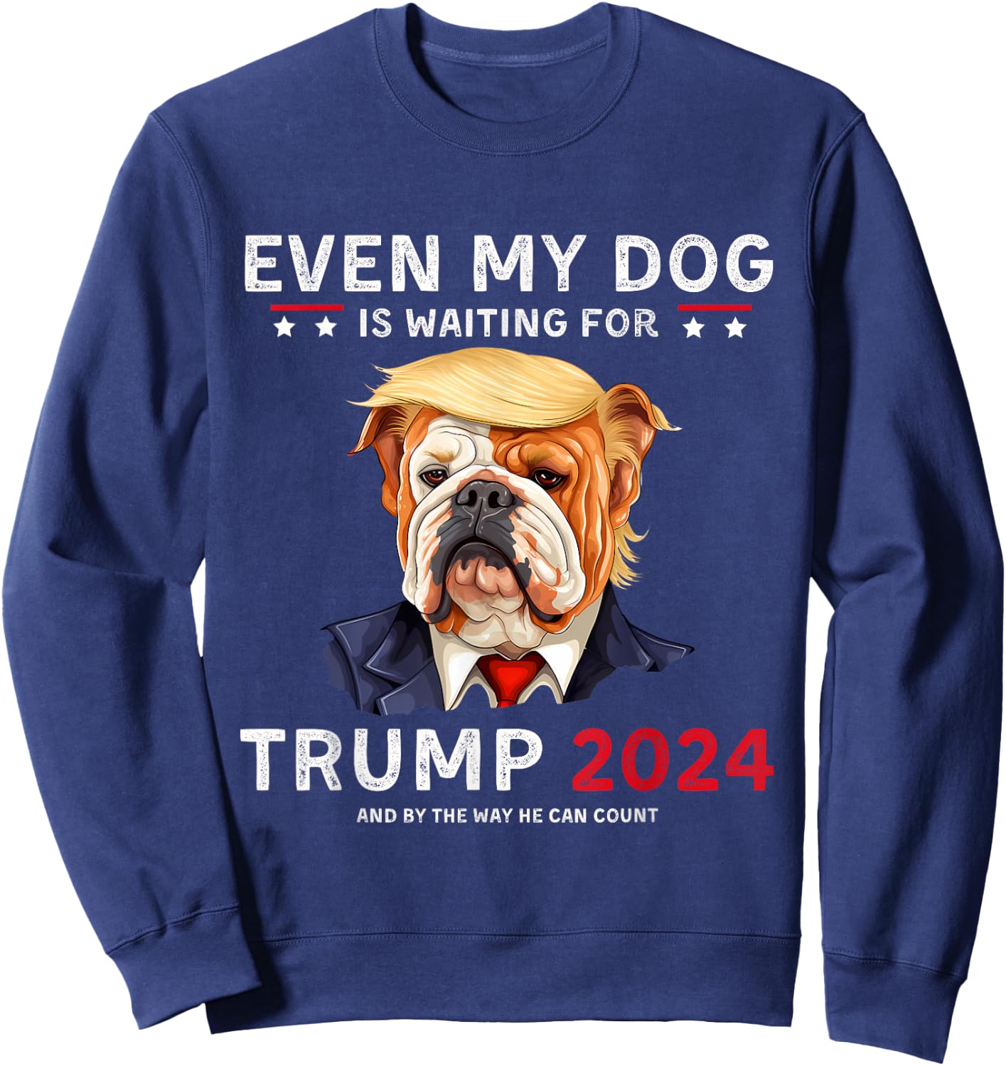 Funny Even My Dog Is Waiting For Trump 2024 Bulldog Sweatshirt - Sweatshirt | Navy