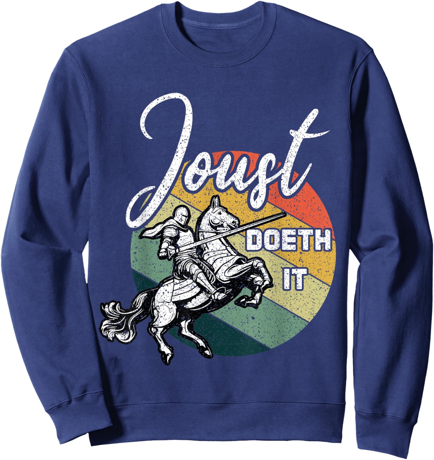 Joust Do It Jousting Retro Renaissance Festival Medieval Sweatshirt - Sweatshirt | Navy