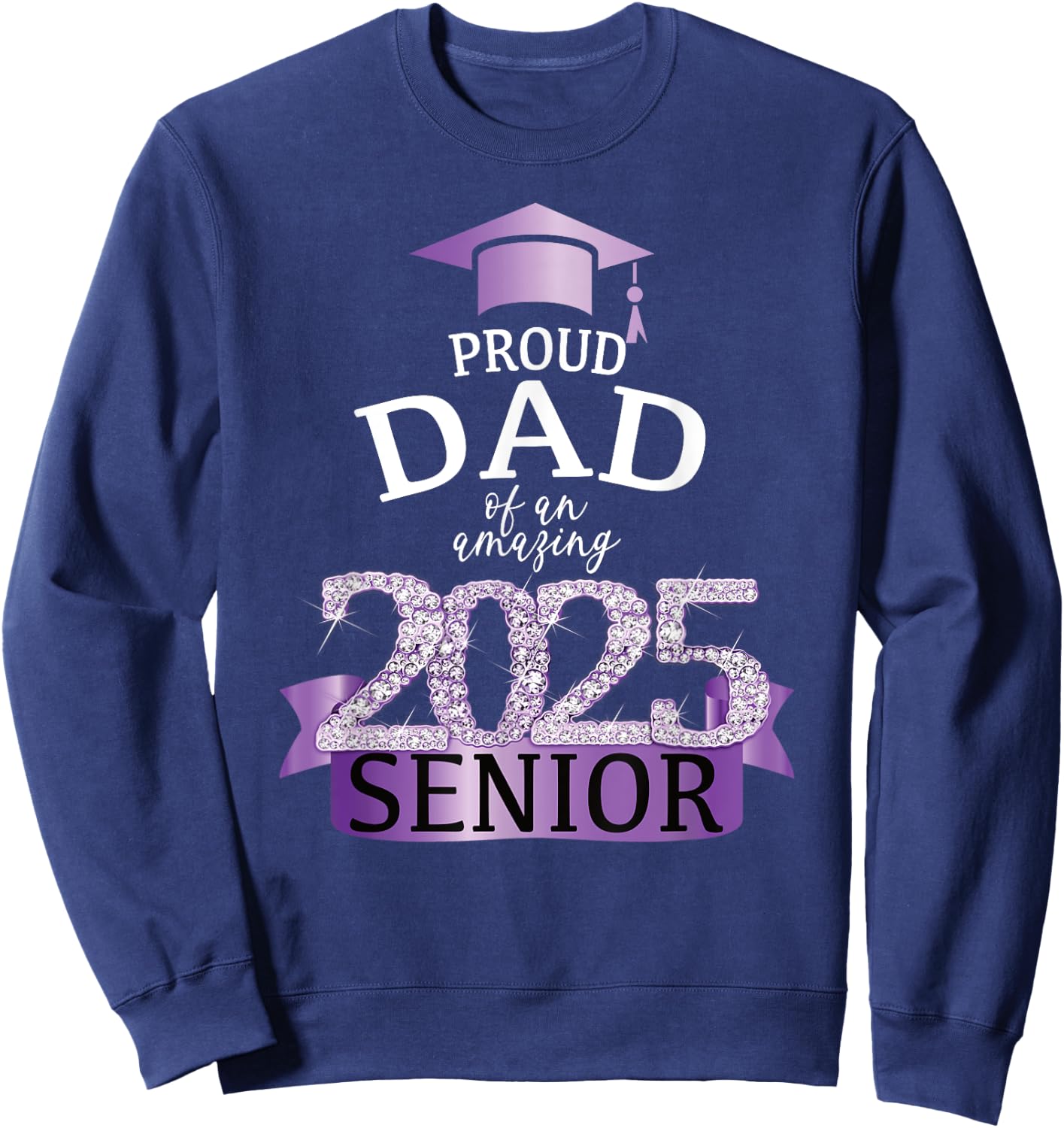 A Proud 2025 Senior Dad I Elegant Purple Celebration Decor Sweatshirt - Sweatshirt | Navy