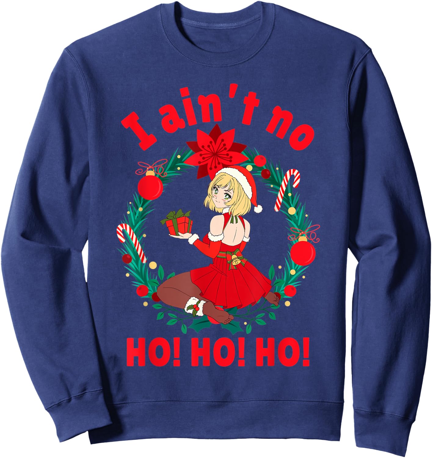 I Aint no Ho Ho Ho Shirt I Ain't no Ho Ho Ho Sweatshirt - Sweatshirt | Navy