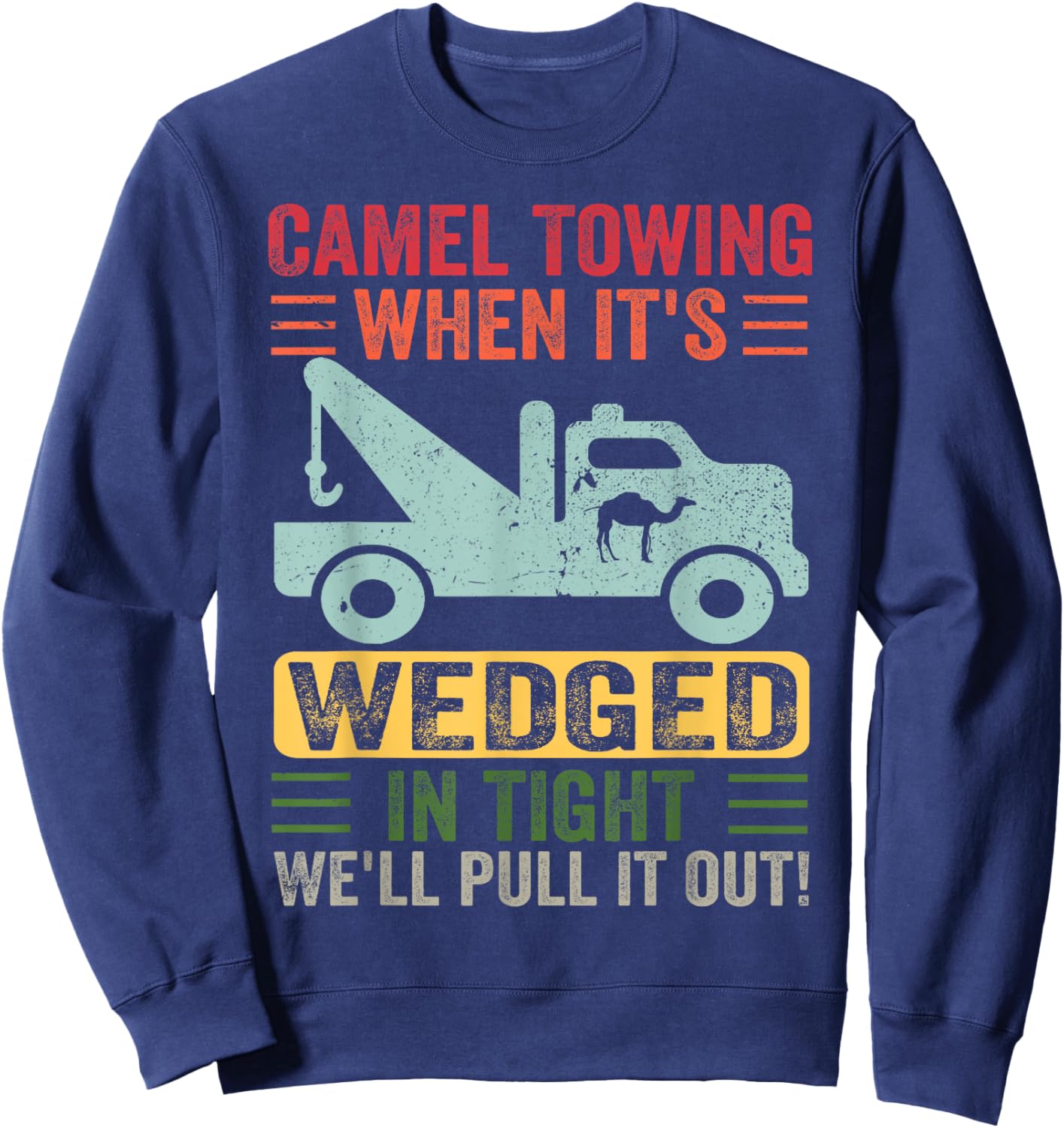 Camel Towing Funny Adult Humor Rude Saying Funny Halloween Sweatshirt - Sweatshirt | Navy