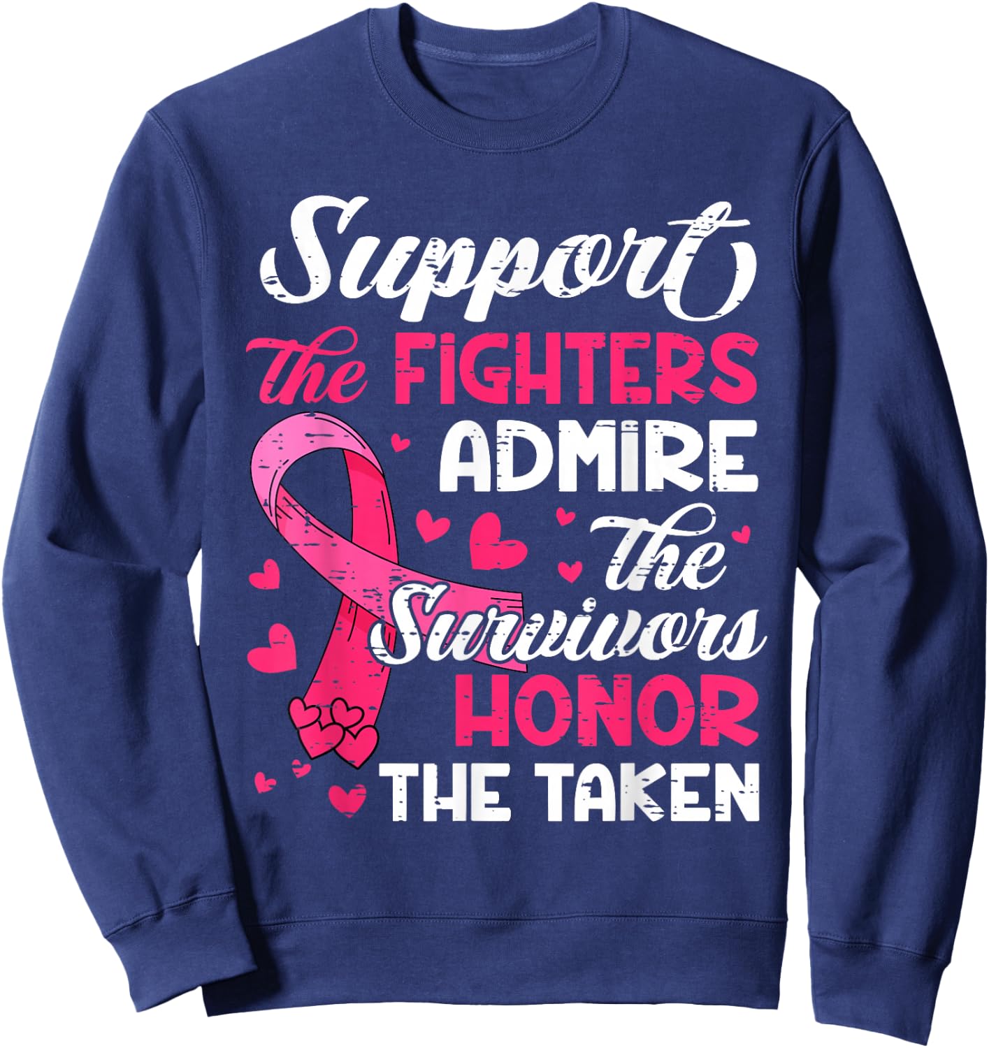 Breast Cancer Support Admire Honor Breast Cancer Awareness Sweatshirt - Sweatshirt | Navy