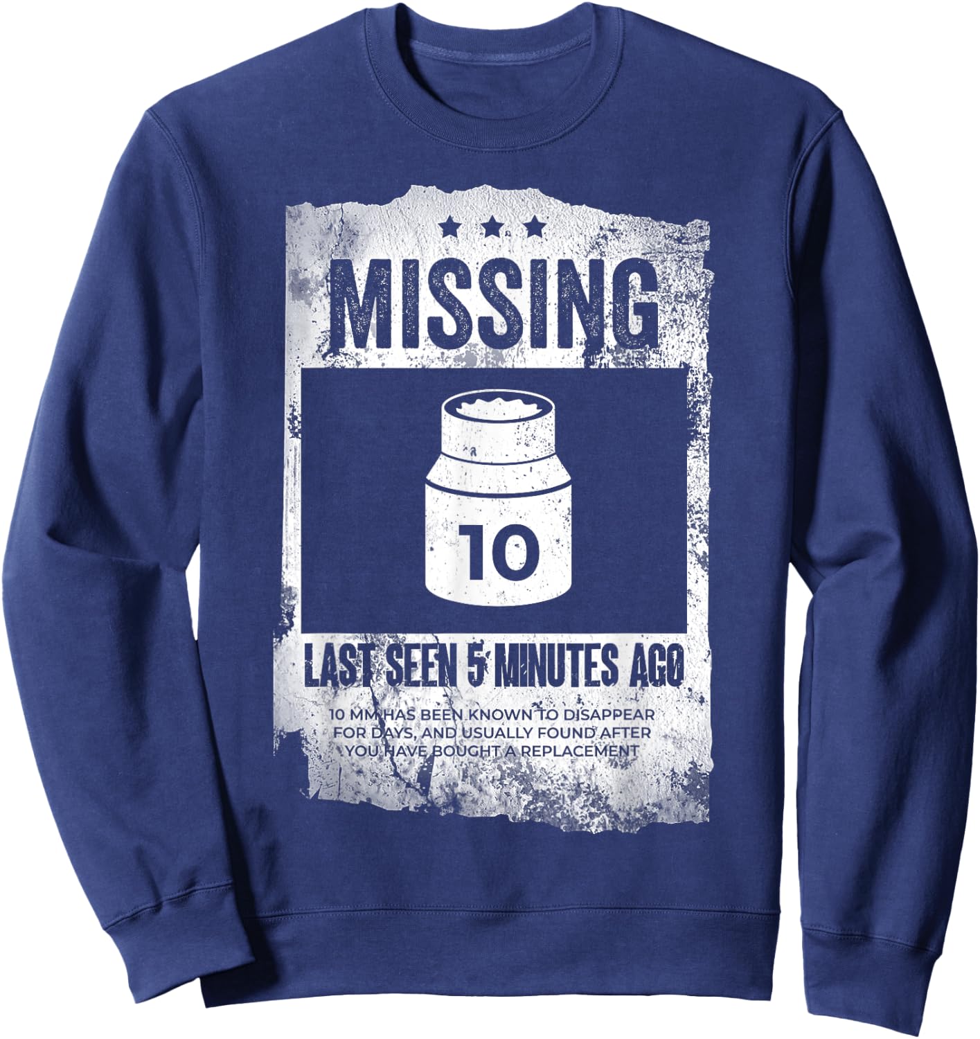 Missing 10mm Socket Funny Auto Mechanic Repairman Machinist Sweatshirt - Sweatshirt | Navy