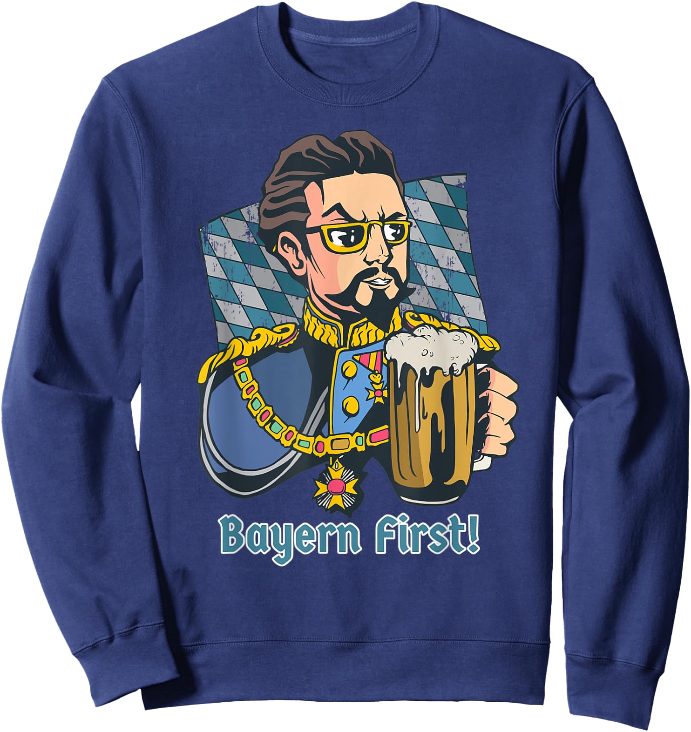 Bayern First! I Funny King Ludwig Bavaria Beer Lover Sweatshirt - Sweatshirt | Navy