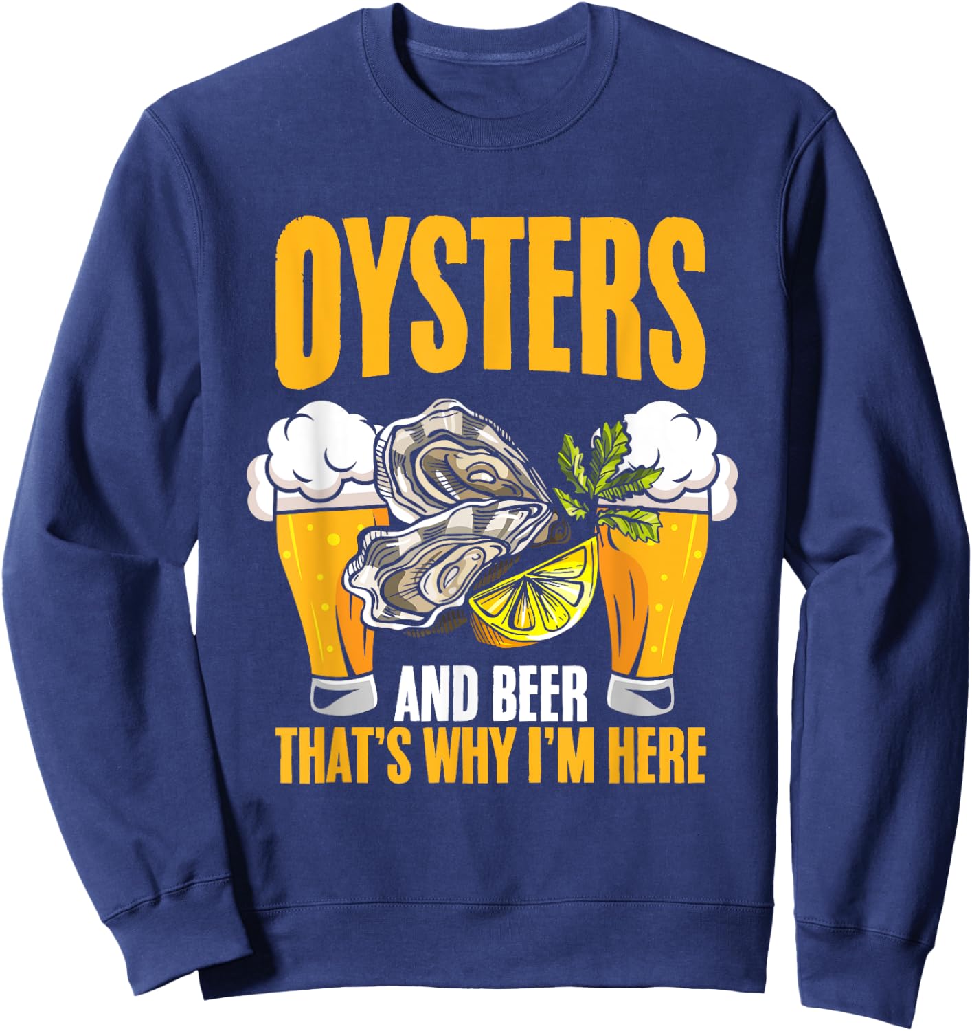 Oyster And Beer Oyster Shucker Seafood Shuck Oyster Shucking Sweatshirt - Sweatshirt | Navy