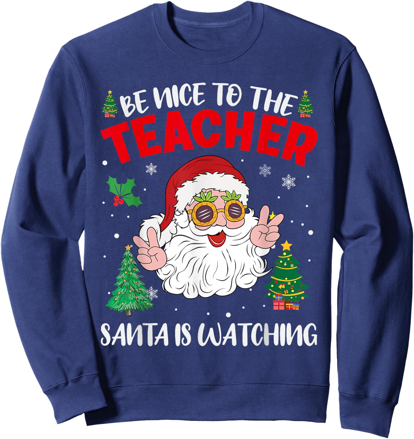 Be Nice To The Teacher Santa Is Watching Retro Christmas Sweatshirt - Sweatshirt | Navy