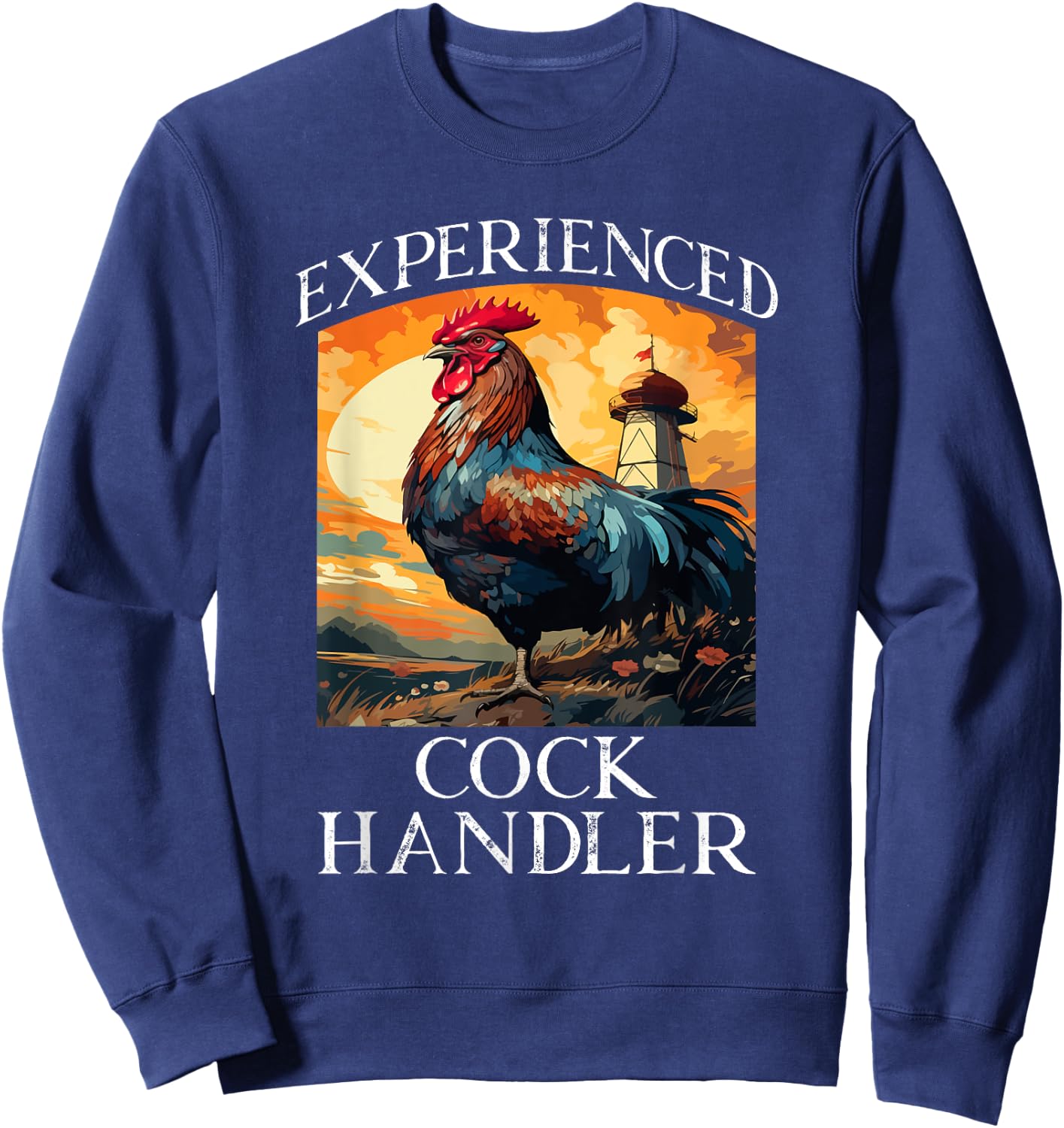 Experienced Cock Handler Funny Animal Saying Sweatshirt - Sweatshirt | Navy