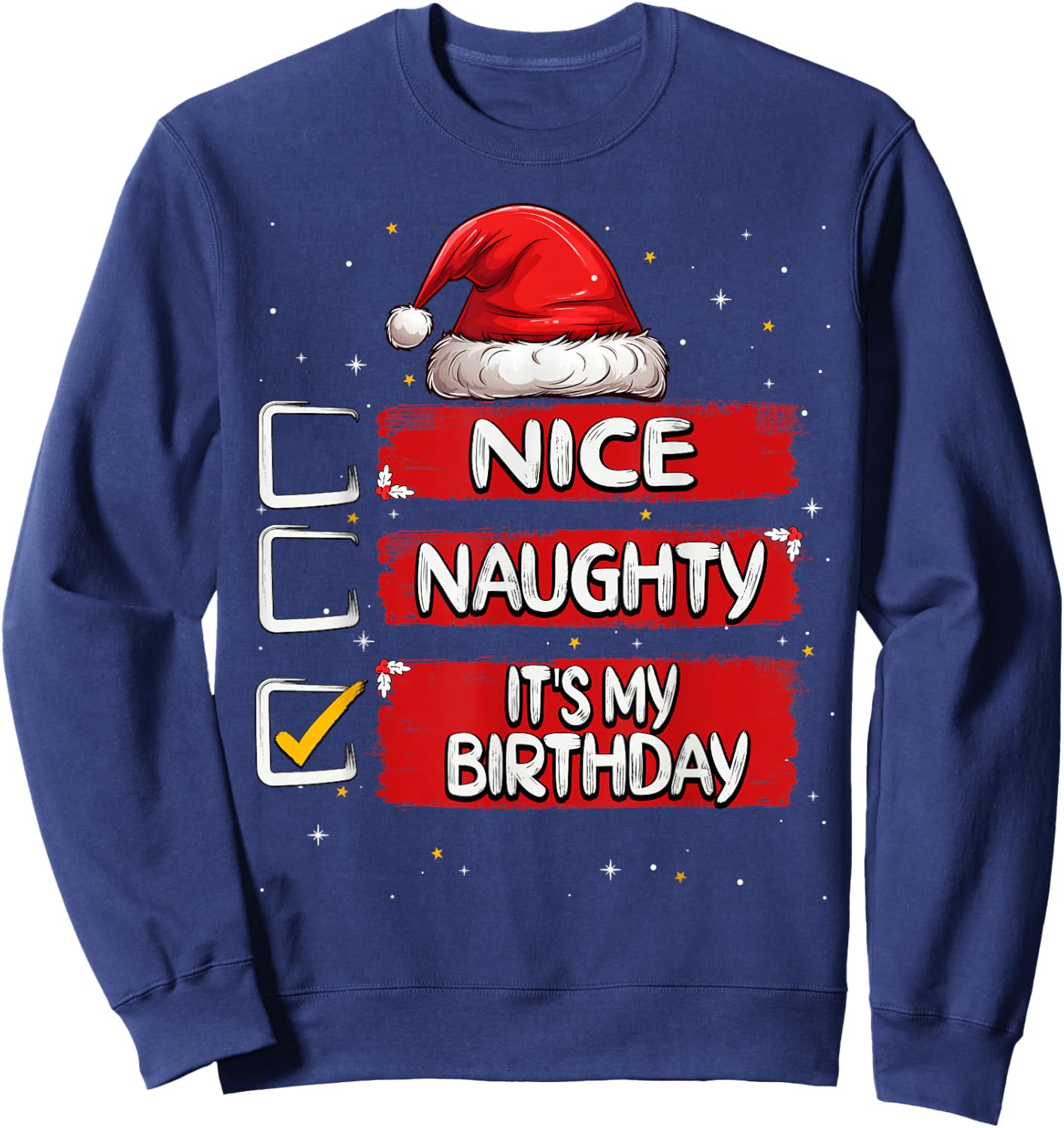 Nice Naughty It's My Birthday Christmas List Santa Claus Sweatshirt - Sweatshirt | Navy